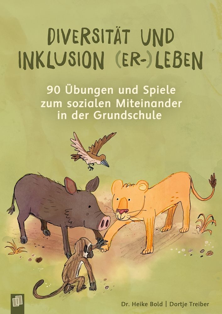 Schulbuch Diversität und Inklusion (er)leben 90 Übungen und Spiele zum sozialen Dortje Treiber, Heike Bold
