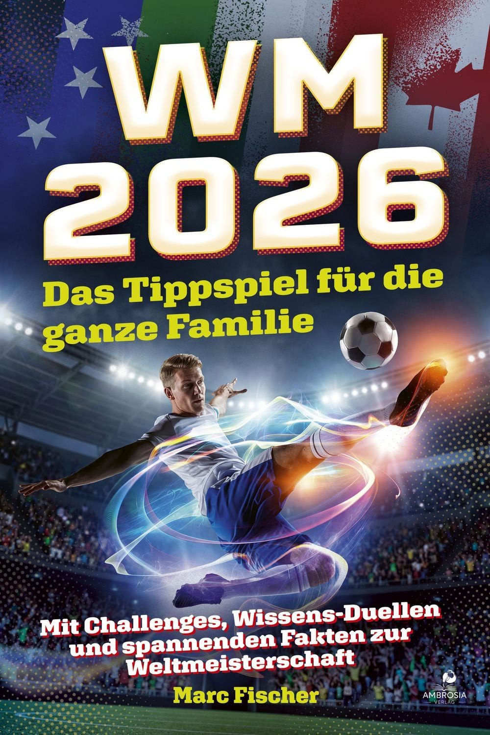 WM 2026 – Das Tippspiel für die ganze Familie / Fischer Marc