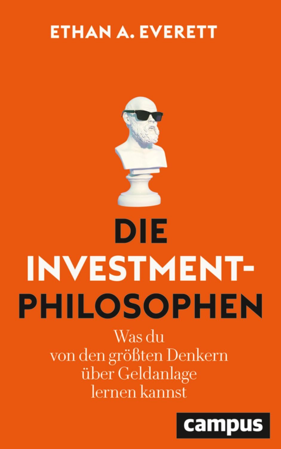 Die Investment-Philosophen / Ethan A. Everett