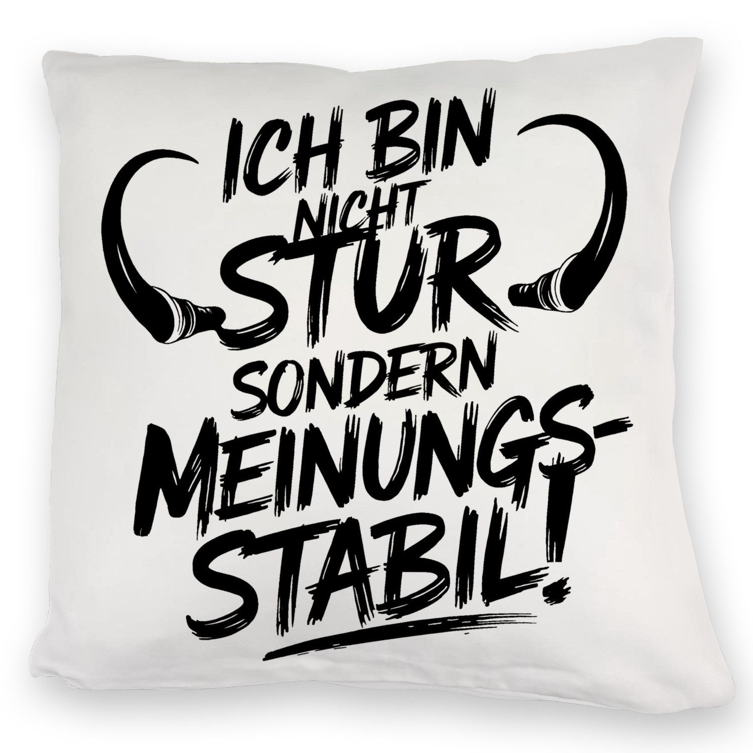 Dekokissen Ich bin nicht stur sondern meinungsstabil Kuschelkissen