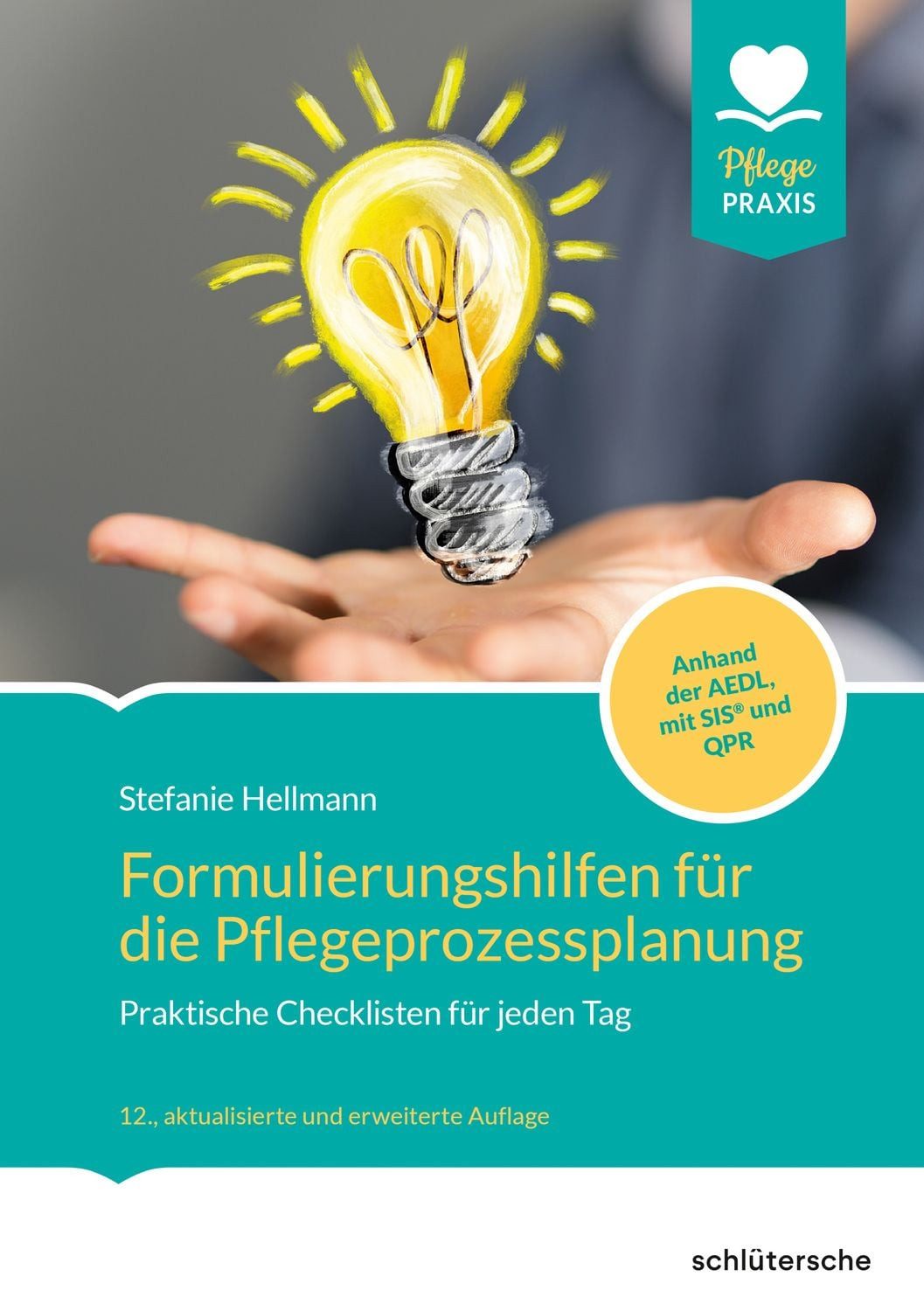 Formulierungshilfen für die Pflegeprozessplanung / Stefanie Hellmann