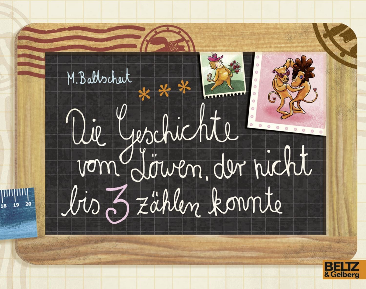 Die Geschichte vom Löwen, der nicht bis 3 zählen konnte / Martin Baltscheit