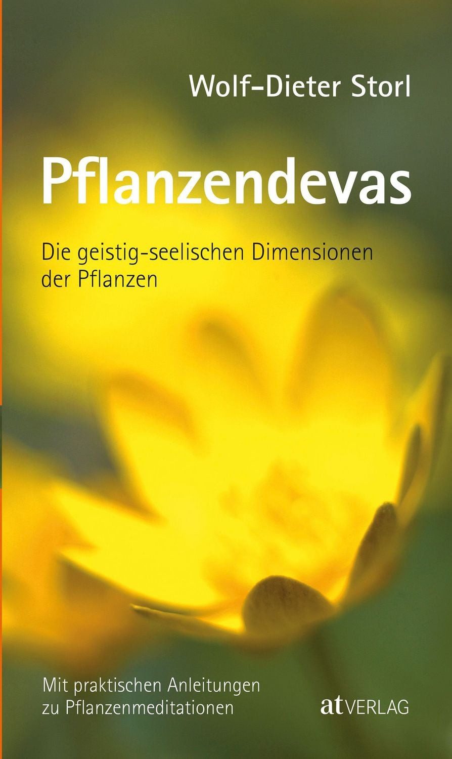 Pflanzendevas / Wolf-Dieter Storl, Die geistig-seelischen Dimensionen der Pflanzen