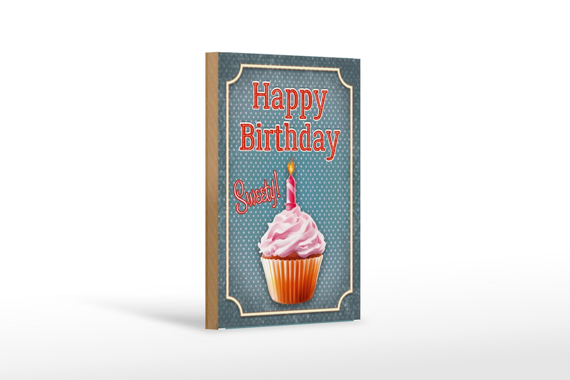 Femer GmbH Holzbild Spruch 12x18 cm Happy Birthday sweety! Kerze, Essen Trinken Genuss, Sprüche Zitate Lustiges (1 St), Glatte Holzfaserplatte (MDF), vorn beschichtet