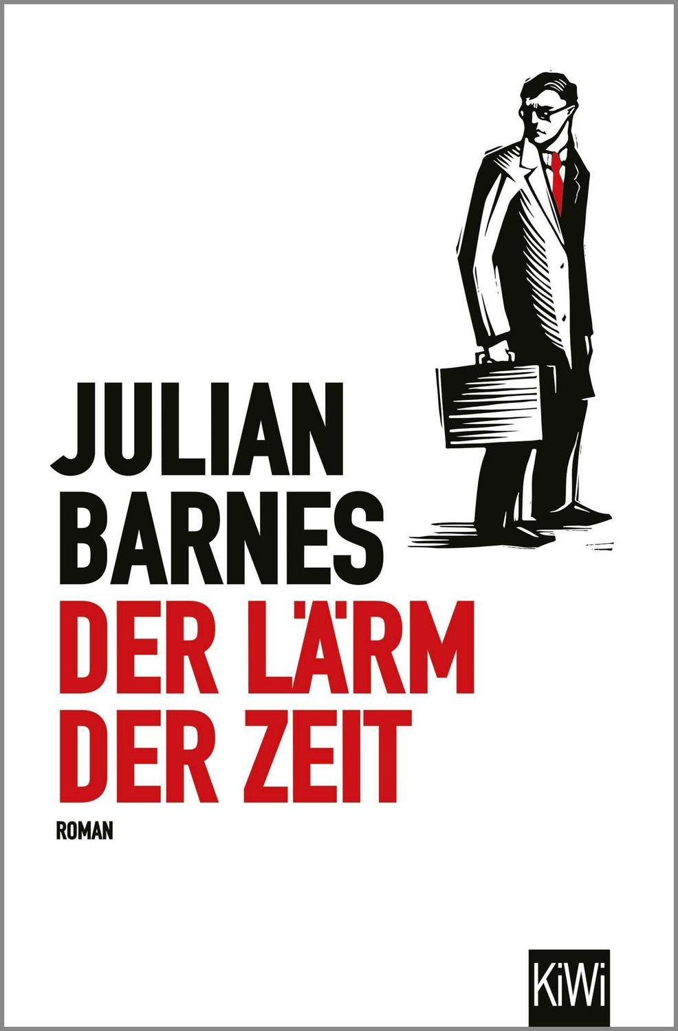 Der Lärm der Zeit / Julian Barnes