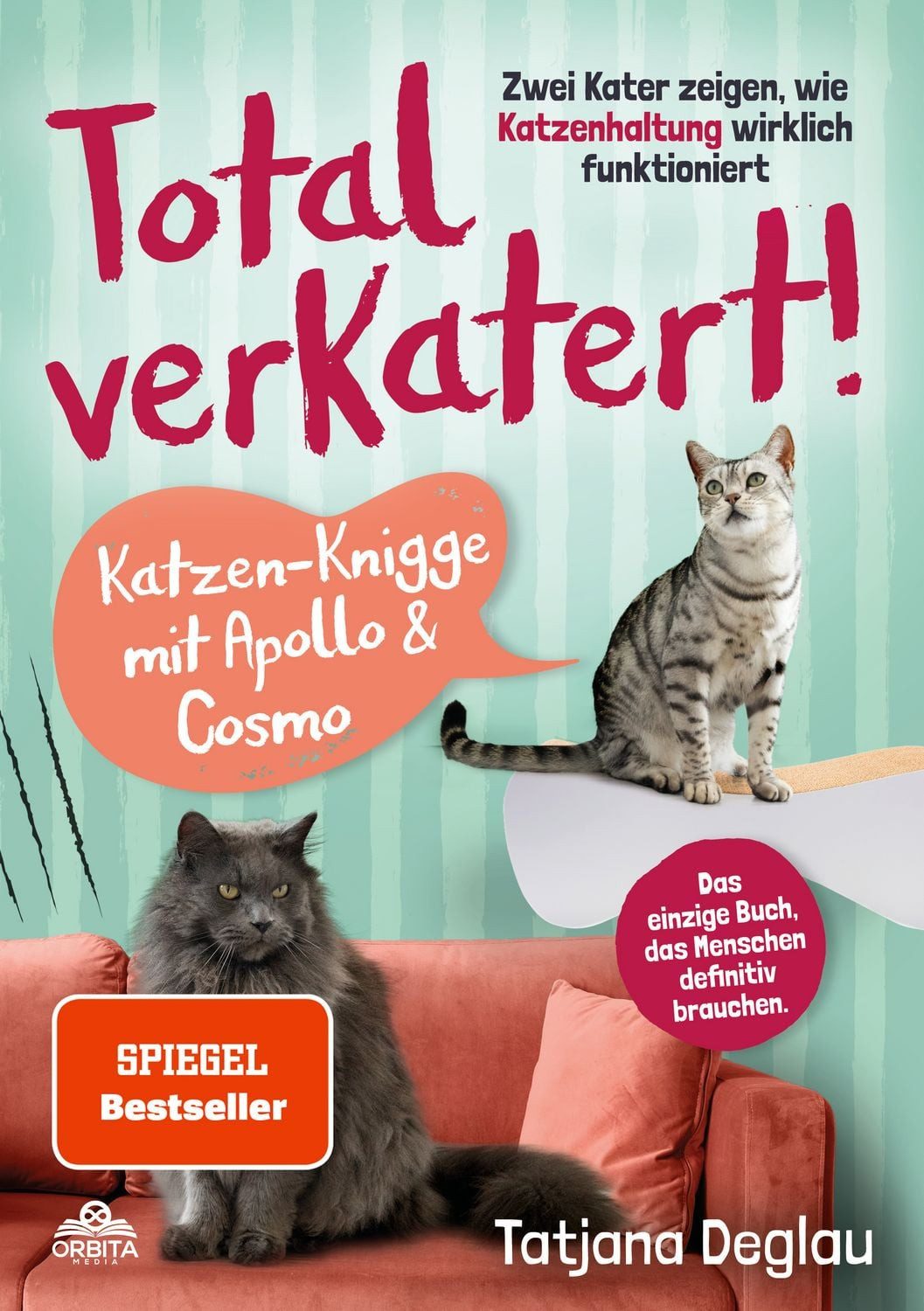 Total verkatert! Katzen-Knigge mit Apollo & Cosmo / Tatjana Deglau