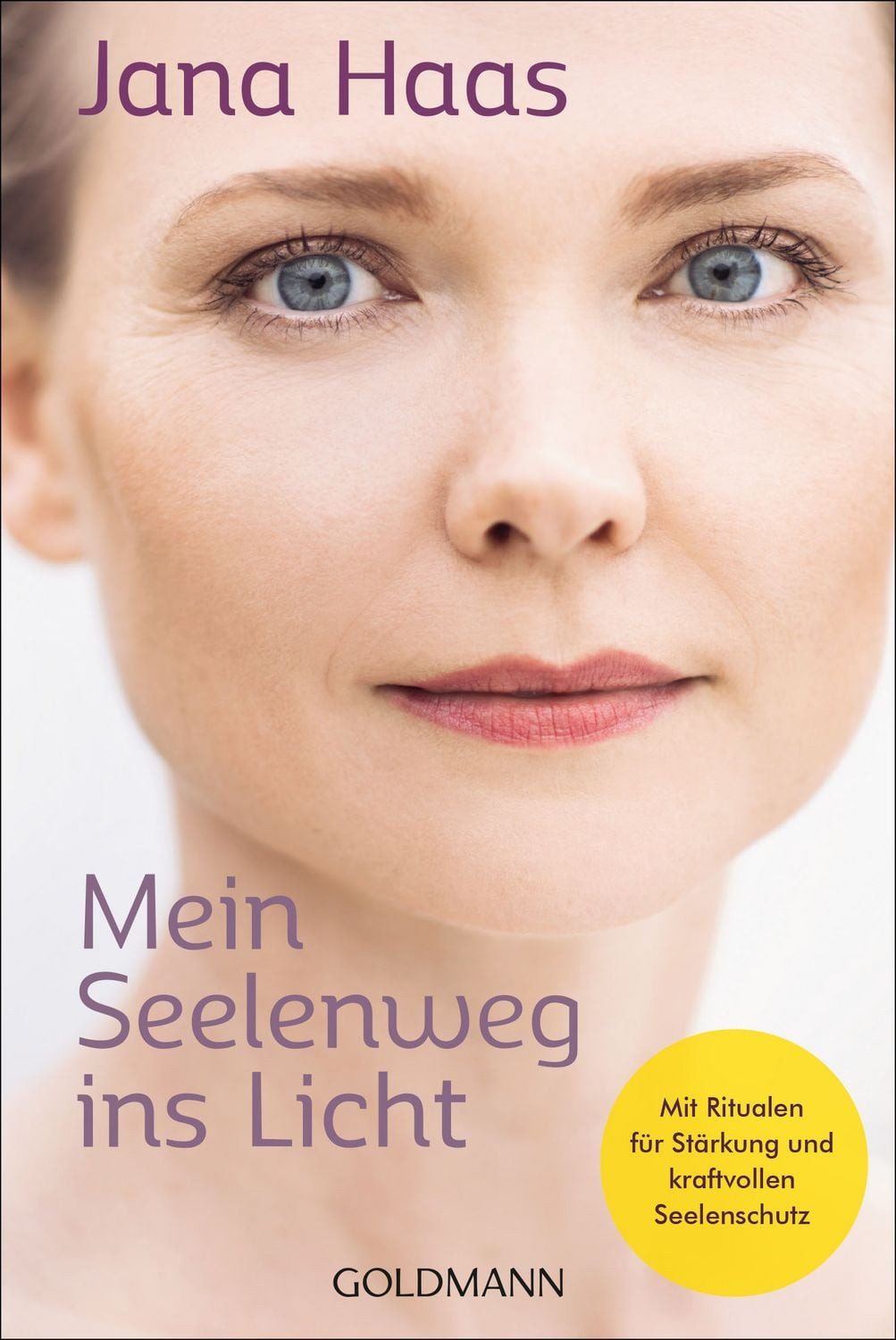 Mein Seelenweg ins Licht / Jana Haas