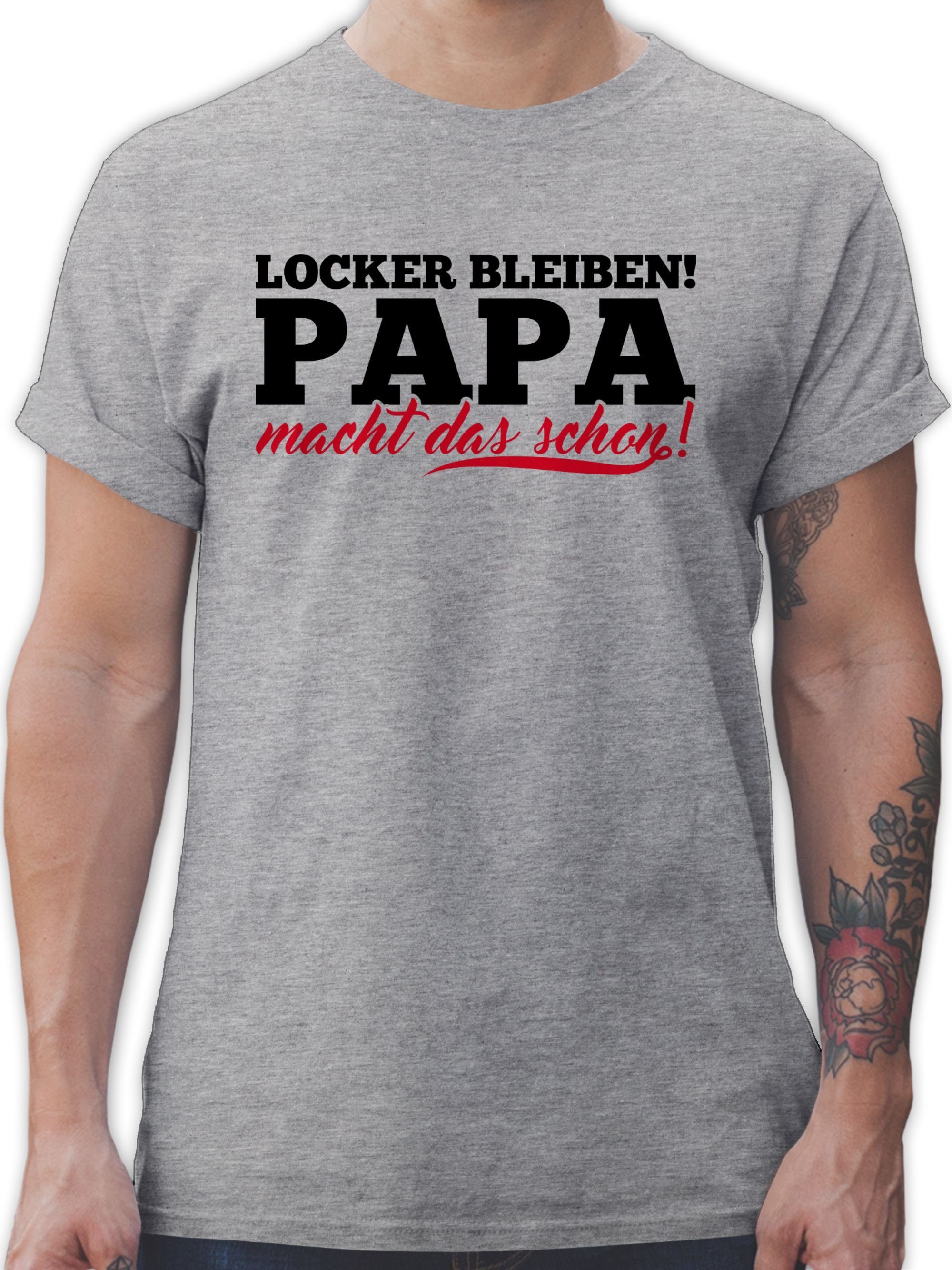 Shirtracer T-Shirt Locker bleiben Papa macht das schon Vatertag Geschenk für Papa 2 Grau meliert | T-Shirts