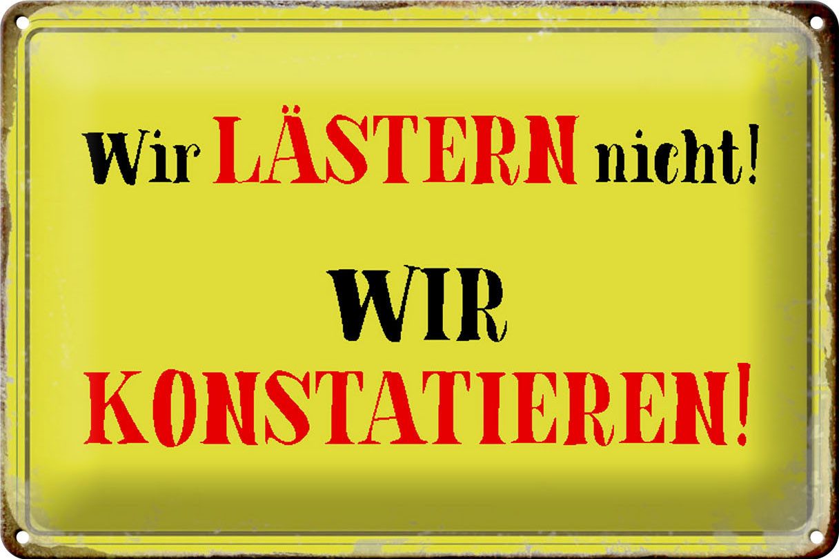 Metallschild Schild Blech 30x20cm - Made in Germany - Spruch wir lästern nicht kons