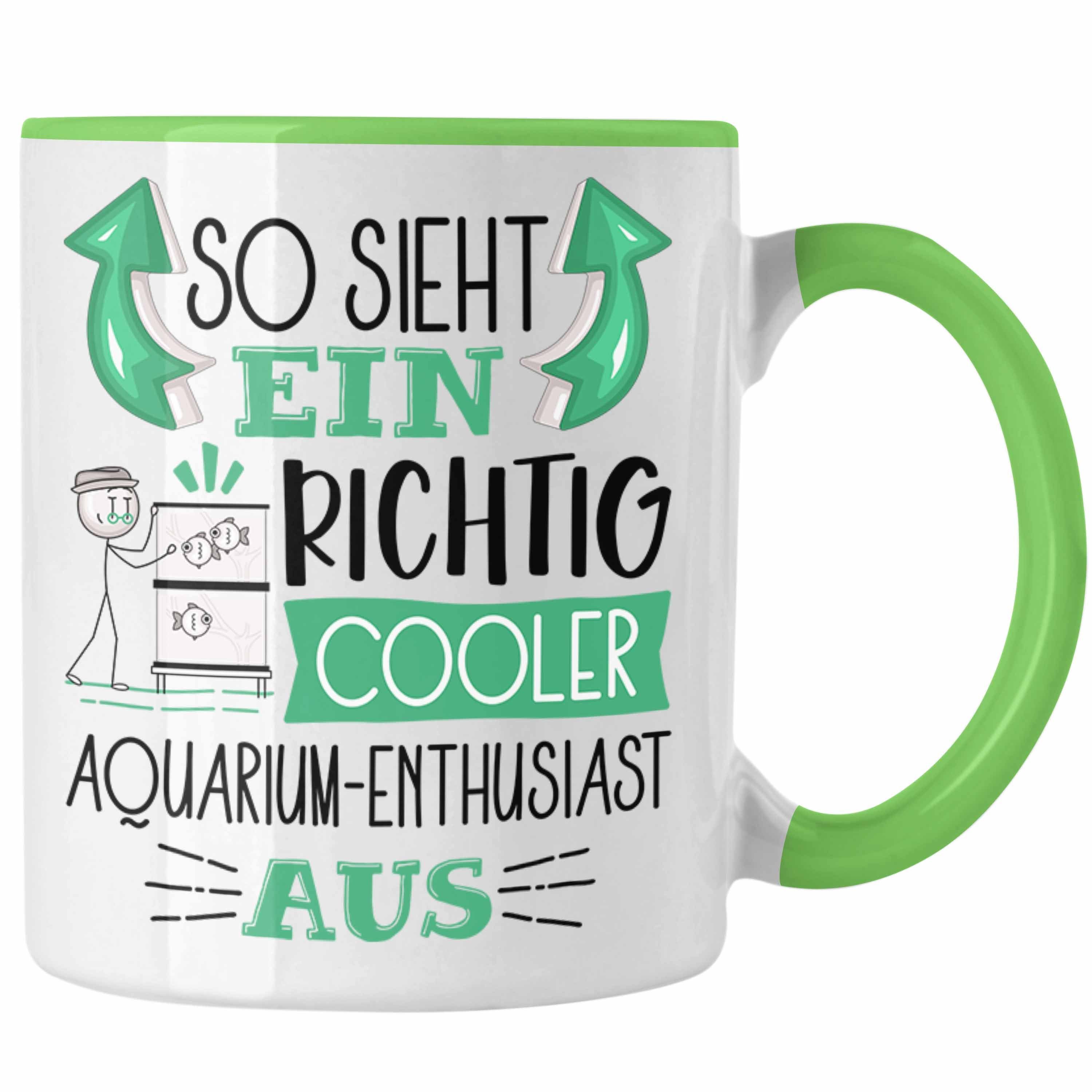 Trendation Tasse Aquarium-Enthusiast Tasse So Sieht Ein Richtig Cooler Aquarium-Enthusi Grün