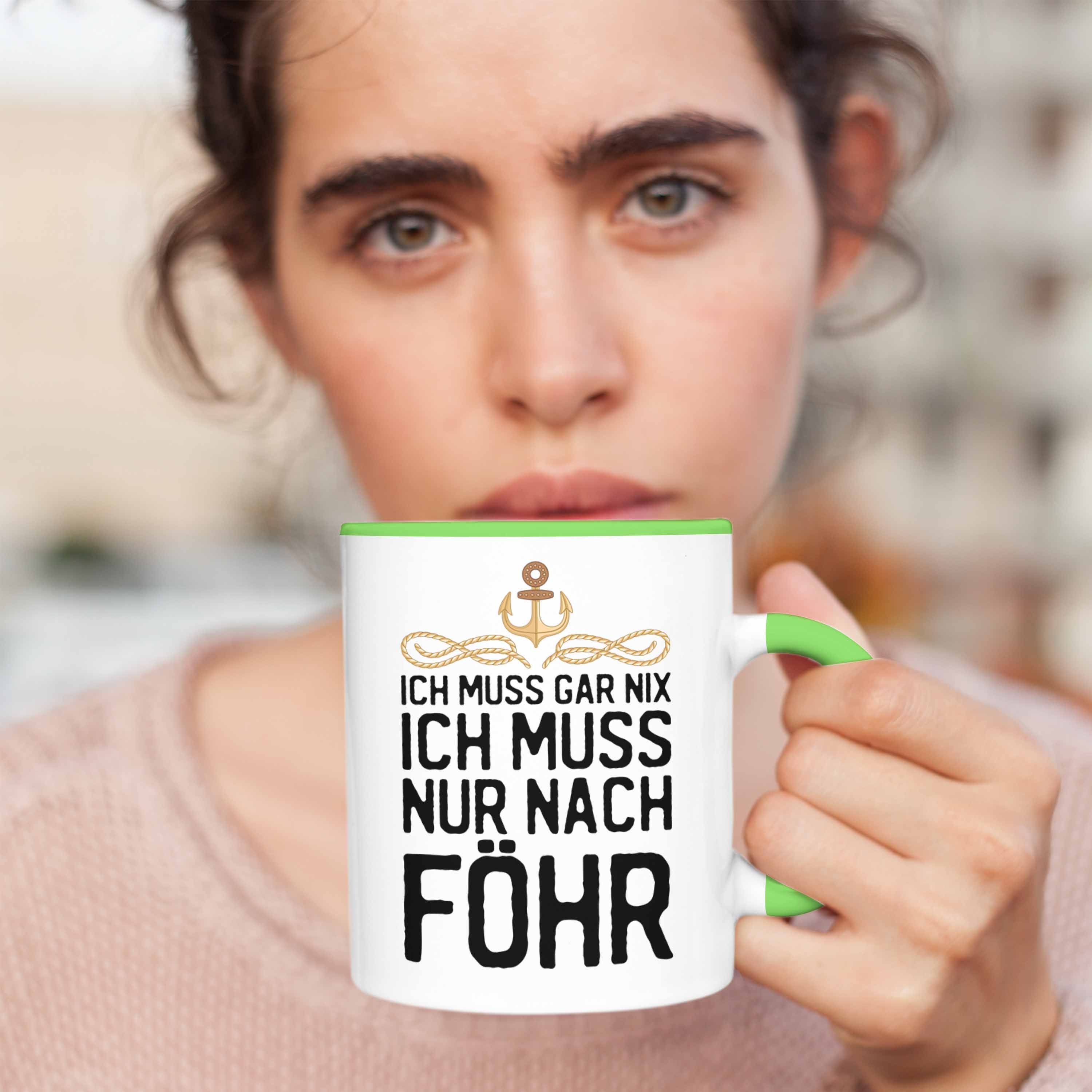 Nach Geschenk Föhr Kaffeetasse Nur Tasse Föhr Ich Muss Nix Trendation Trendation Gar - Tasse Ich Grün Insel Muss Geschenkiee