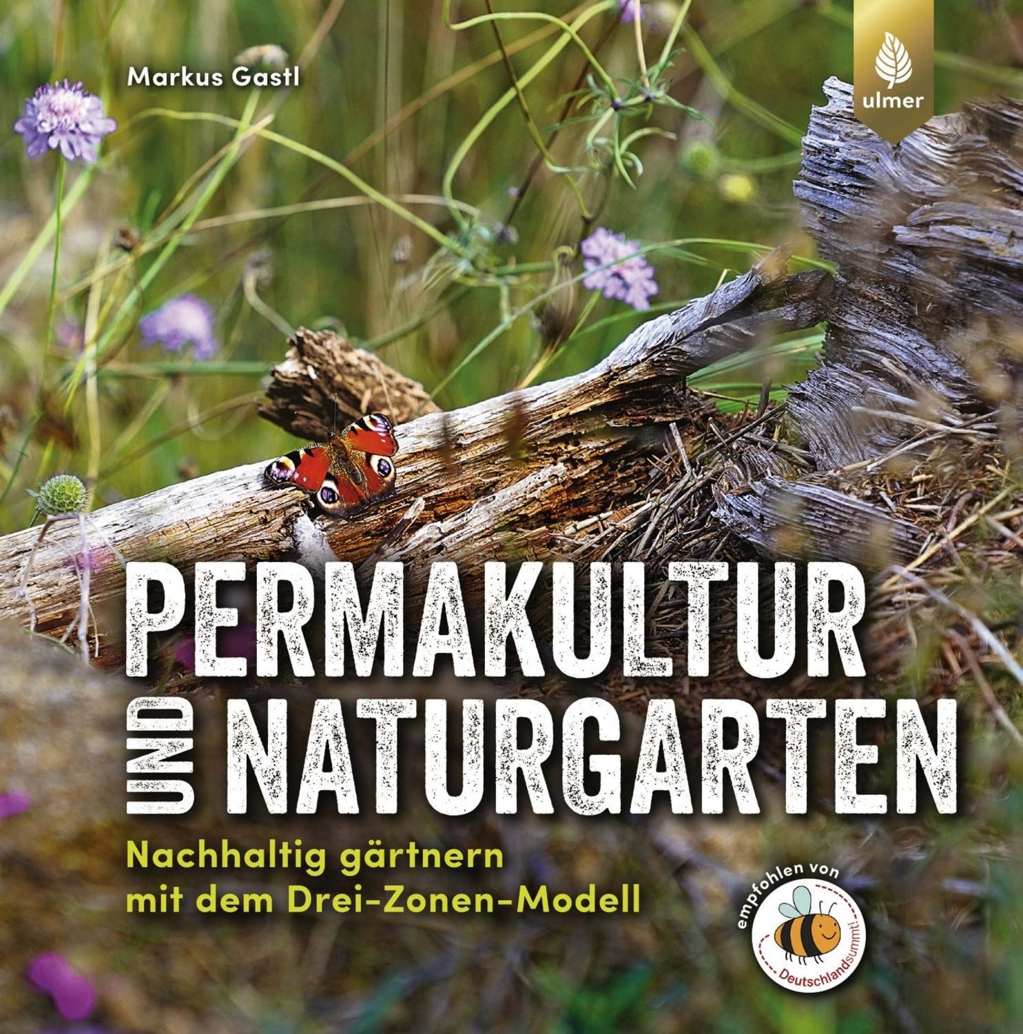 Permakultur und Naturgarten / Markus Gastl