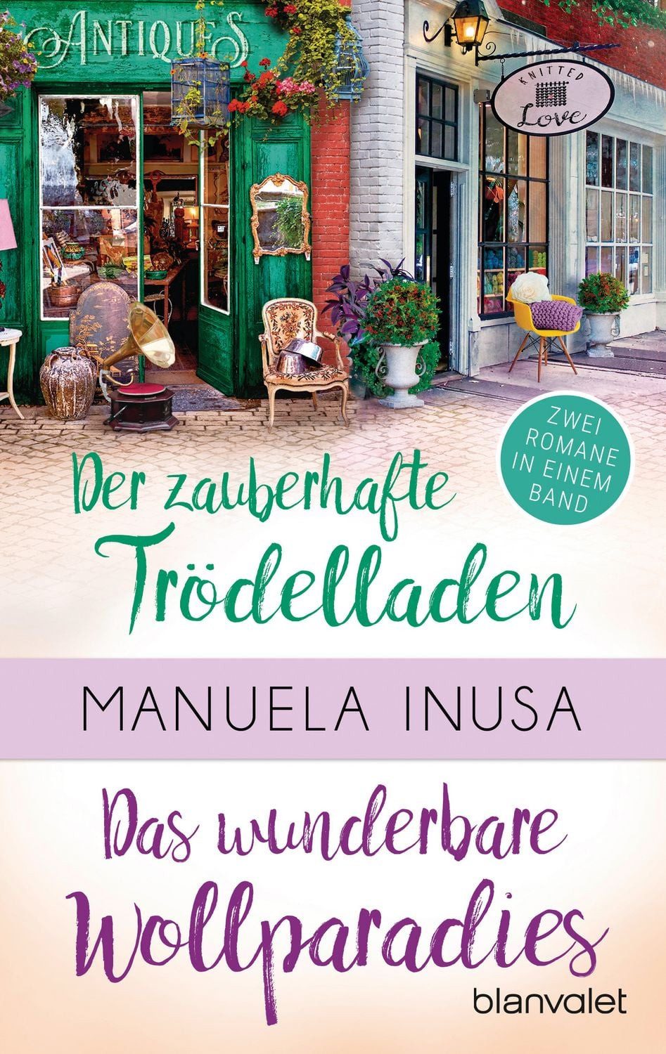 Valerie Lane - Der zauberhafte Trödelladen / Das wunderbare Wollparadi / Manuela Inusa, Zwei Romane in einem Band - Mit exklusivem Bonusmaterial
