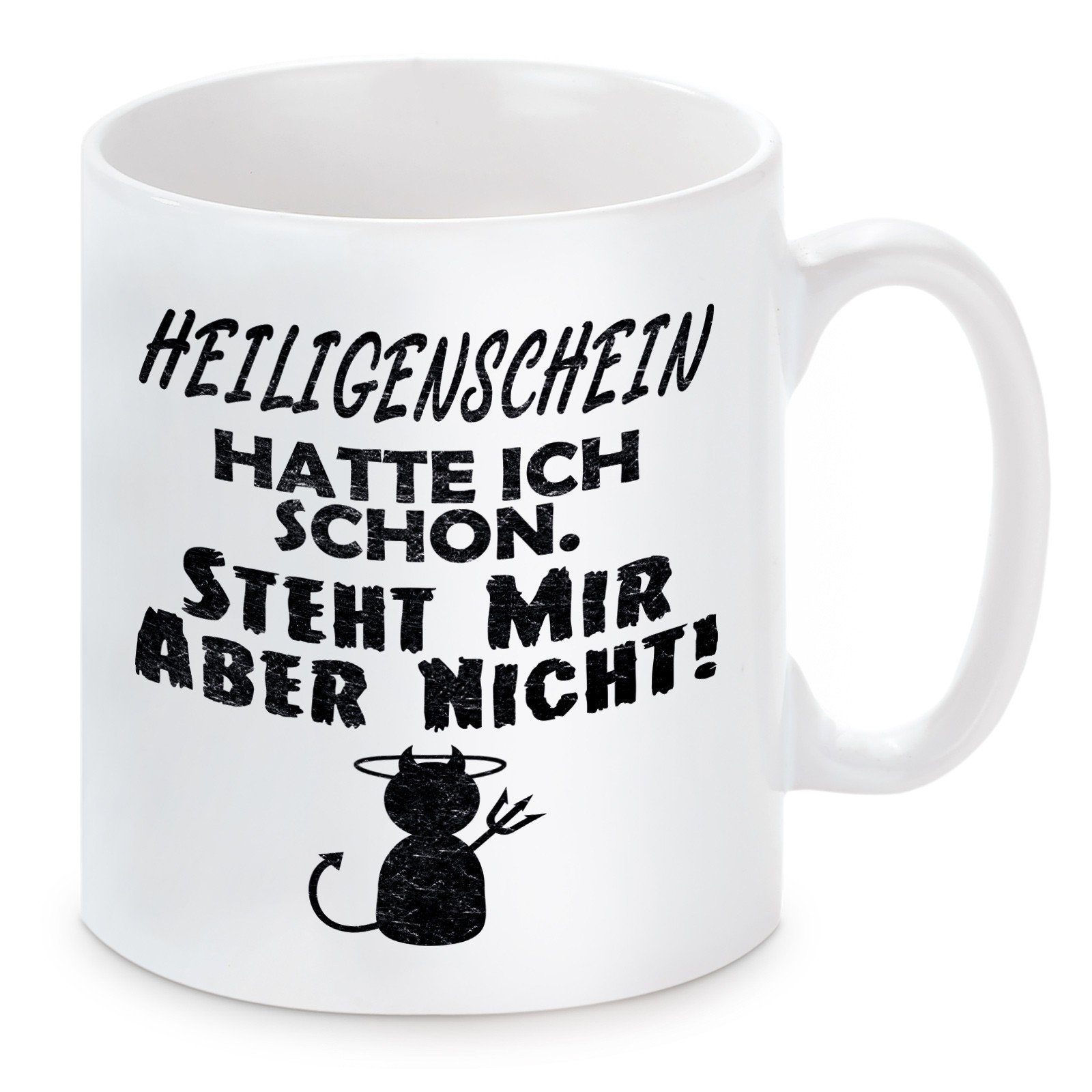 Herzbotschaft Tasse Kaffeebecher mit Motiv Heiligenschein hatte ich schon, Keramik, Kaffeetasse spülmaschinenfest und mikrowellengeeignet