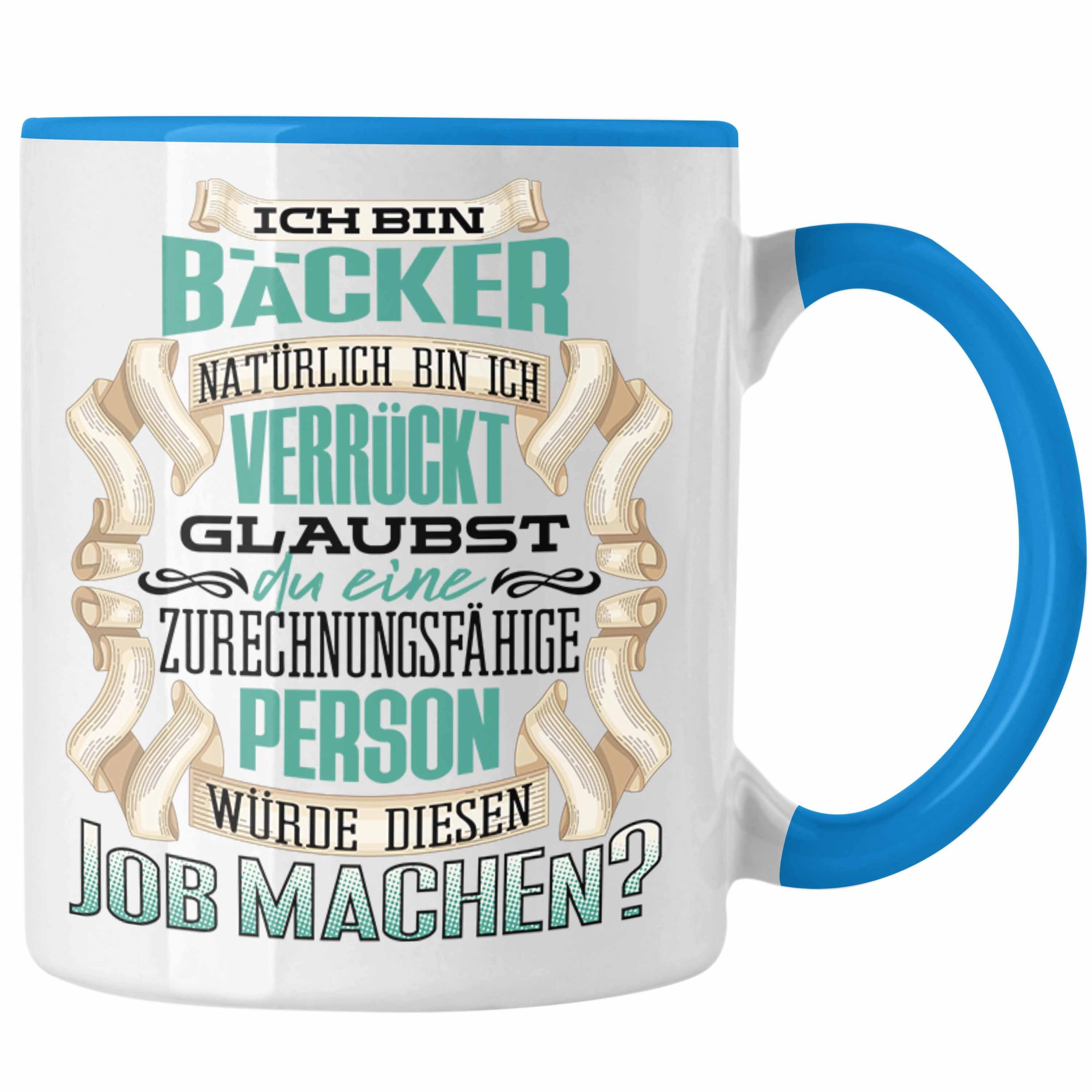 Trendation Tasse Trendation Ich Bin Bäcker Tasse Geschenk Geburtstag