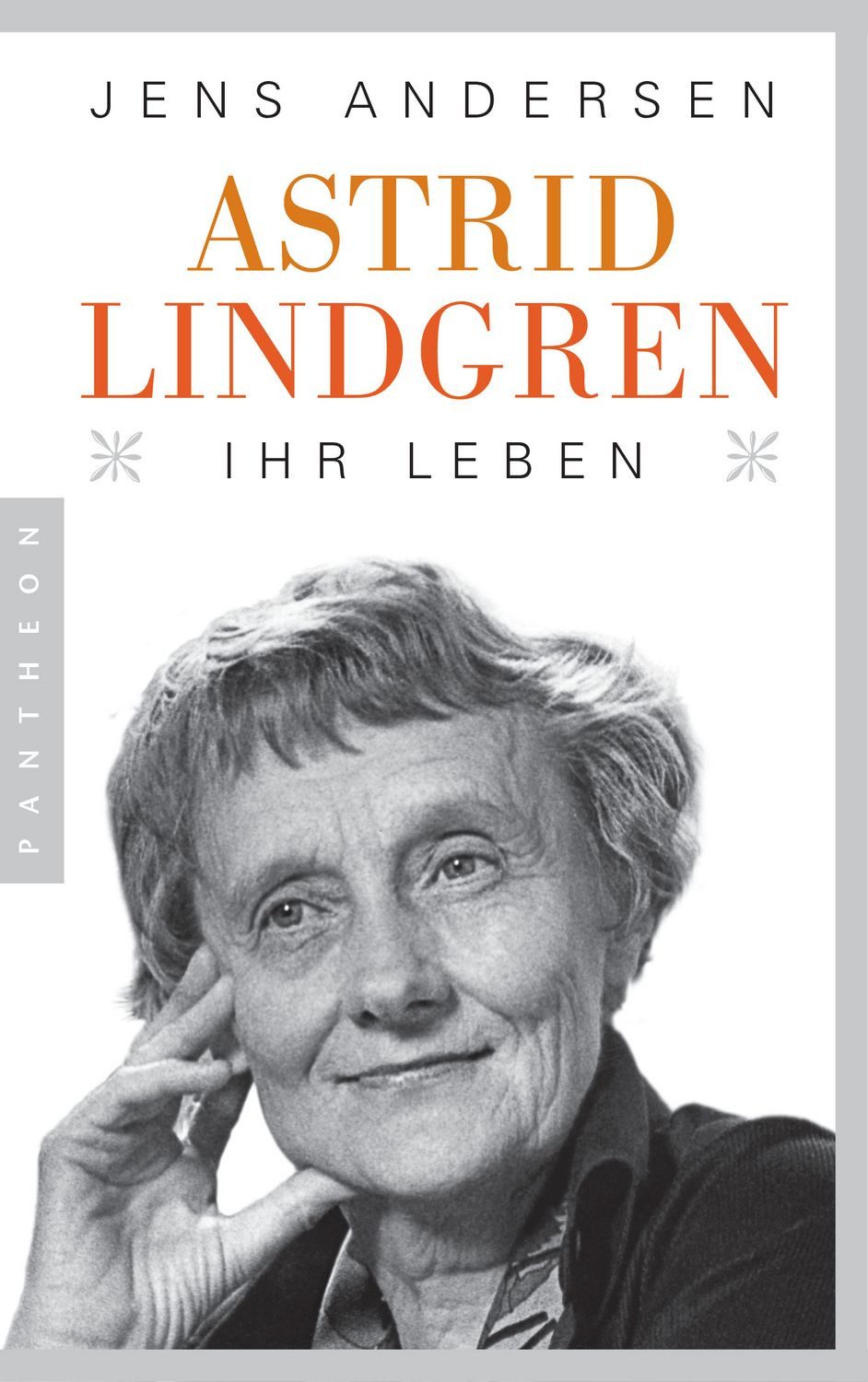 Astrid Lindgren. Ihr Leben / Jens Andersen