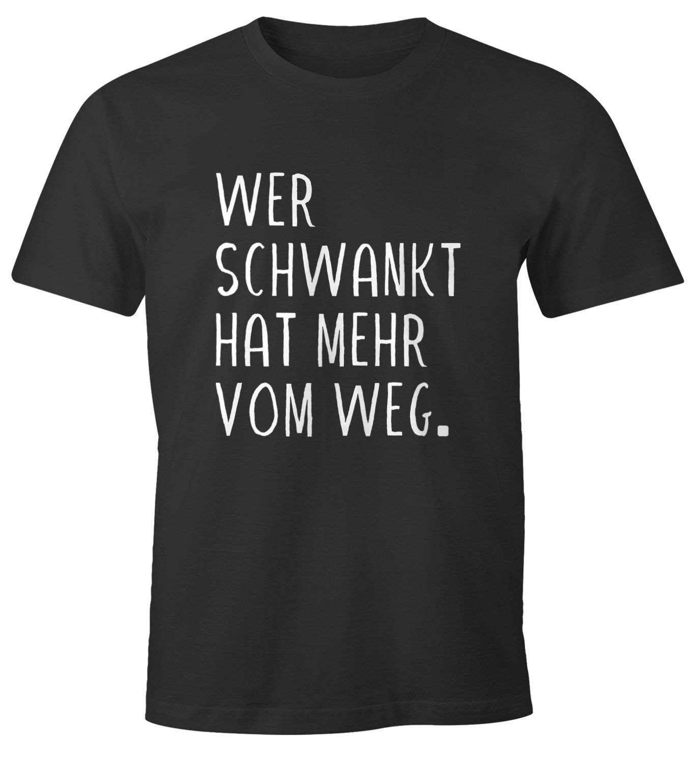 Moonworks® T-Shirt hat Weg schwankt lustiges Wer Print-Shirt Bier Party mit Trink vom MoonWorks mehr Print Shirt Saufen Herren