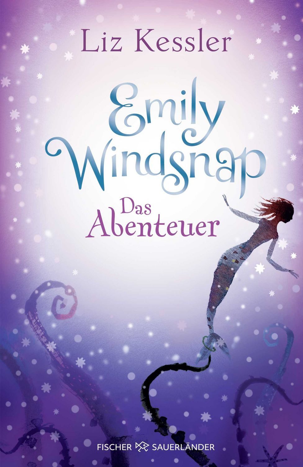 Emily Windsnap – Das Abenteuer / Liz Kessler, Meerjungfrauen-Geschichte für Mädchen ab 9 Jahren