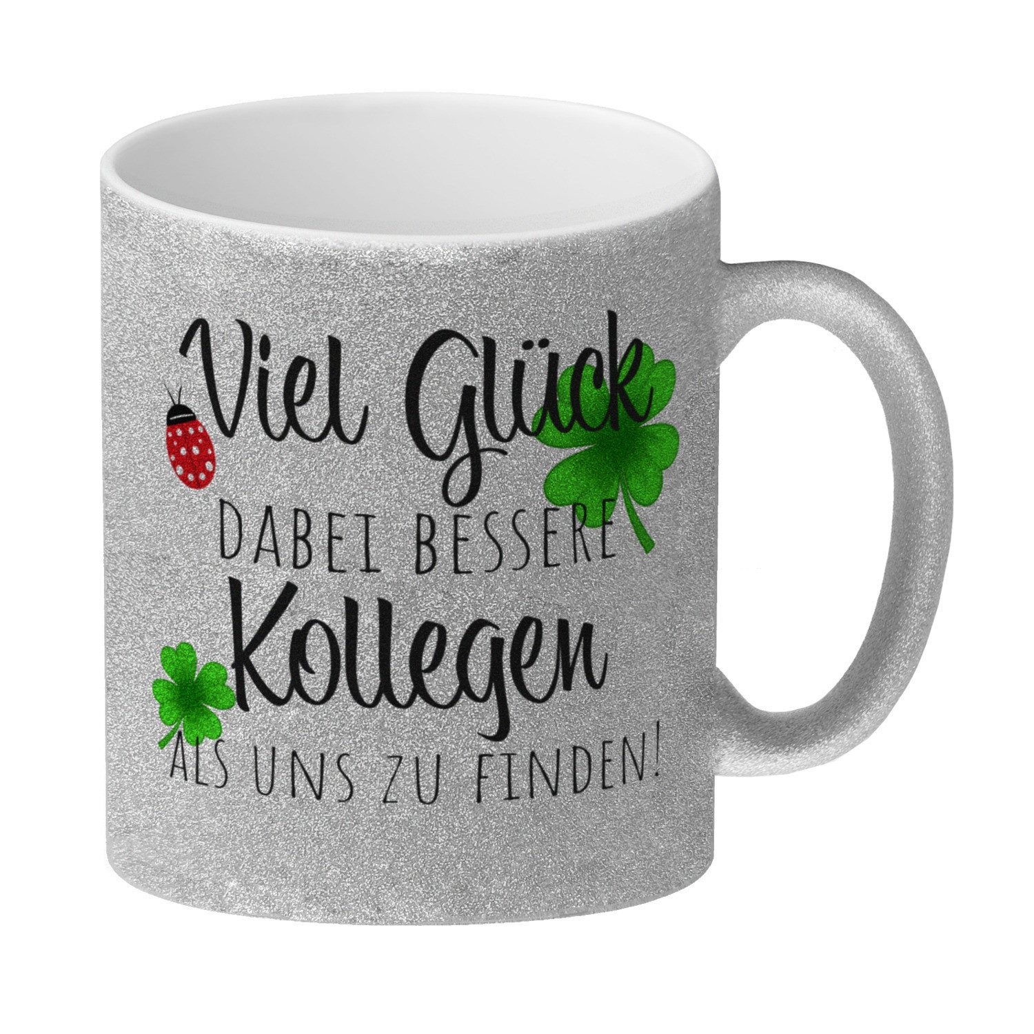 speecheese Tasse Viel Glück dabei bessere Kollegen als uns zu finden