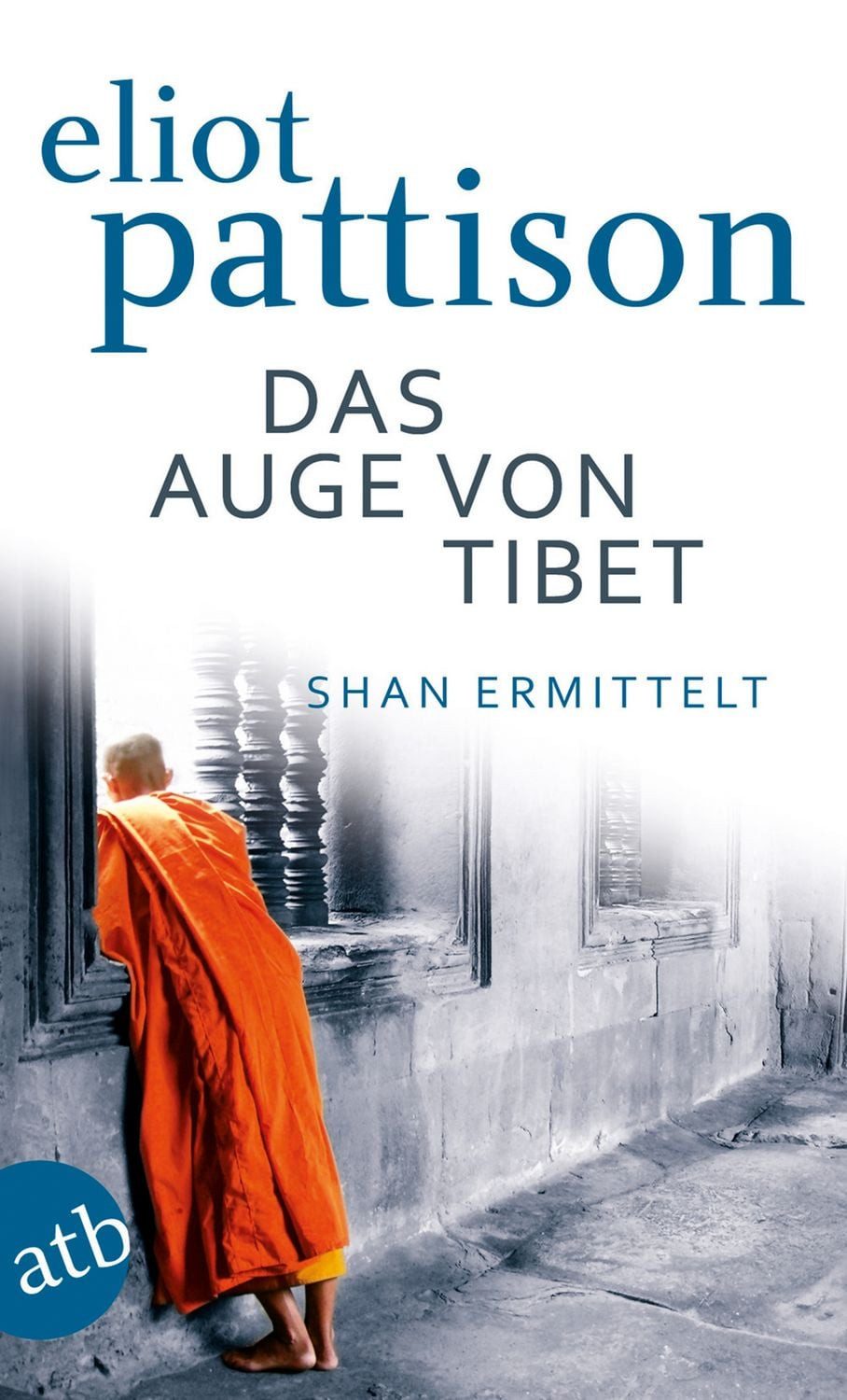 Das Auge von Tibet / Eliot Pattison, Roman