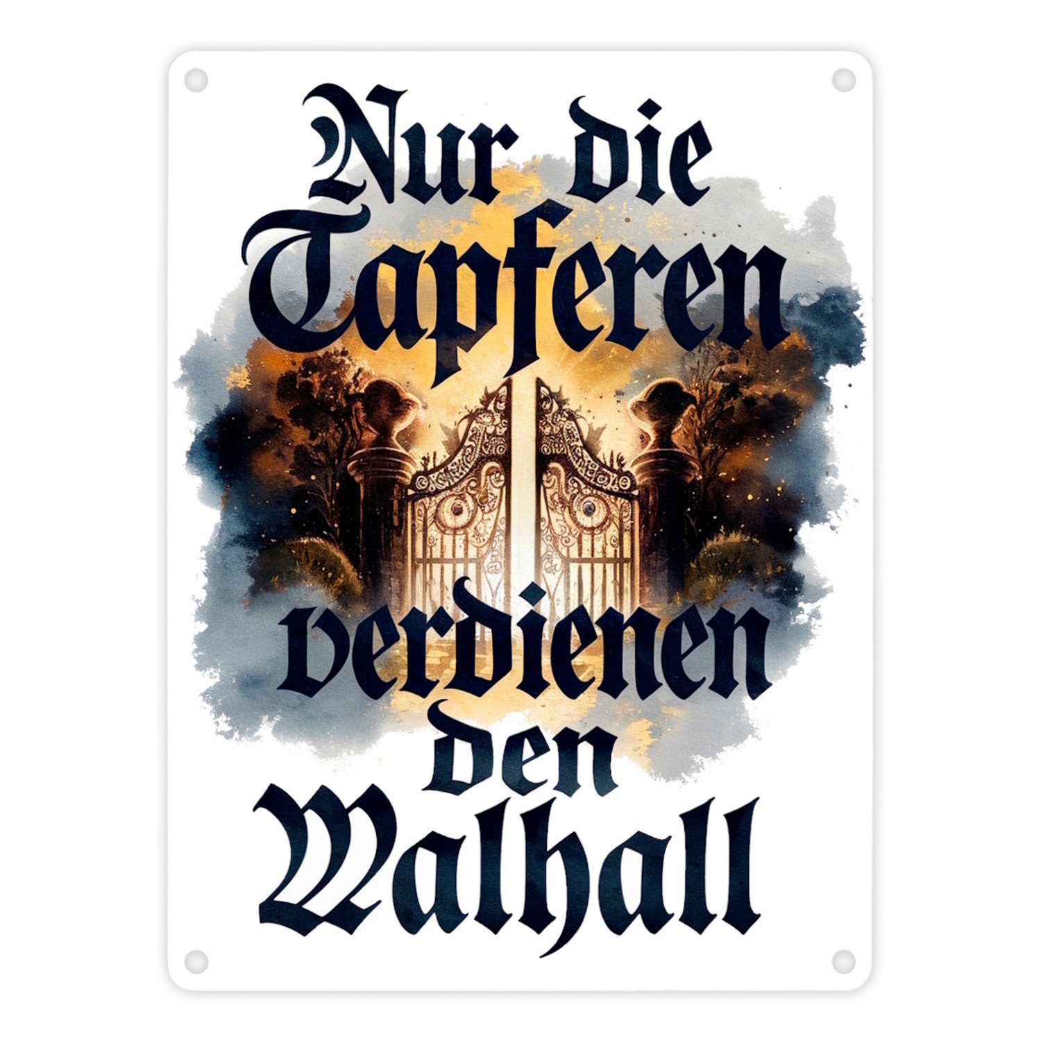 Metallschild Nur die Tapferen verdienen den Walhall Metallschild in 15x20 cm