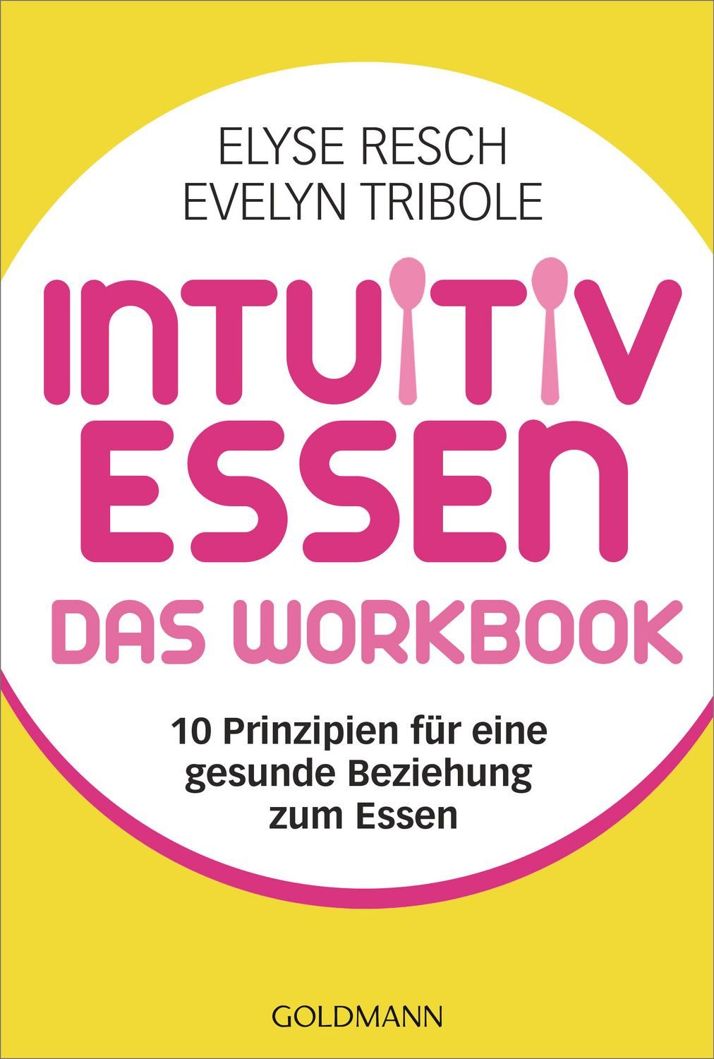 Intuitiv essen – das Workbook / Elyse Resch, Evelyn Tribole