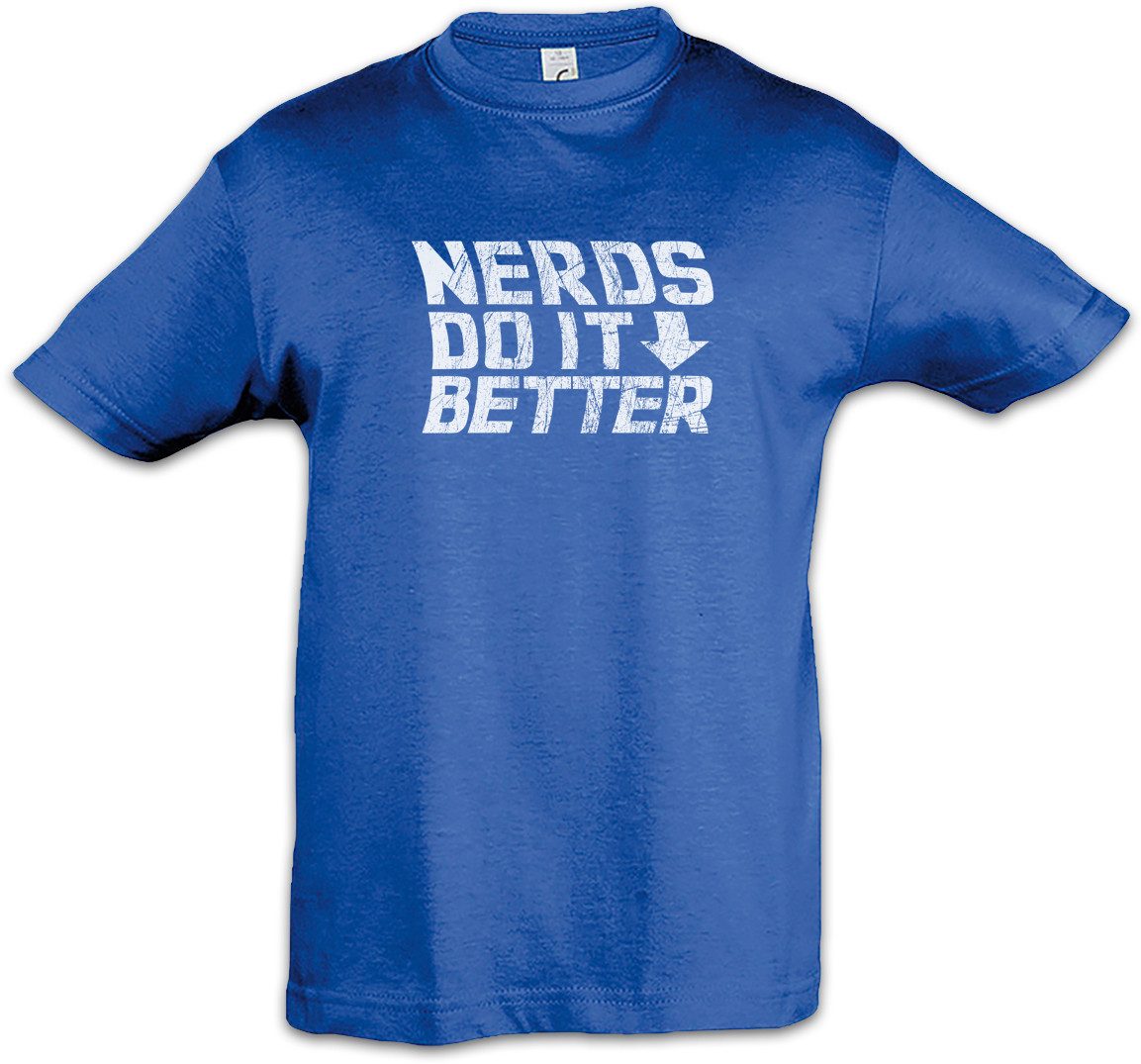 Print-Shirt Nerds Do It Better Kinder T-Shirt Jerk Geek Nerd Freak Gamer Science
