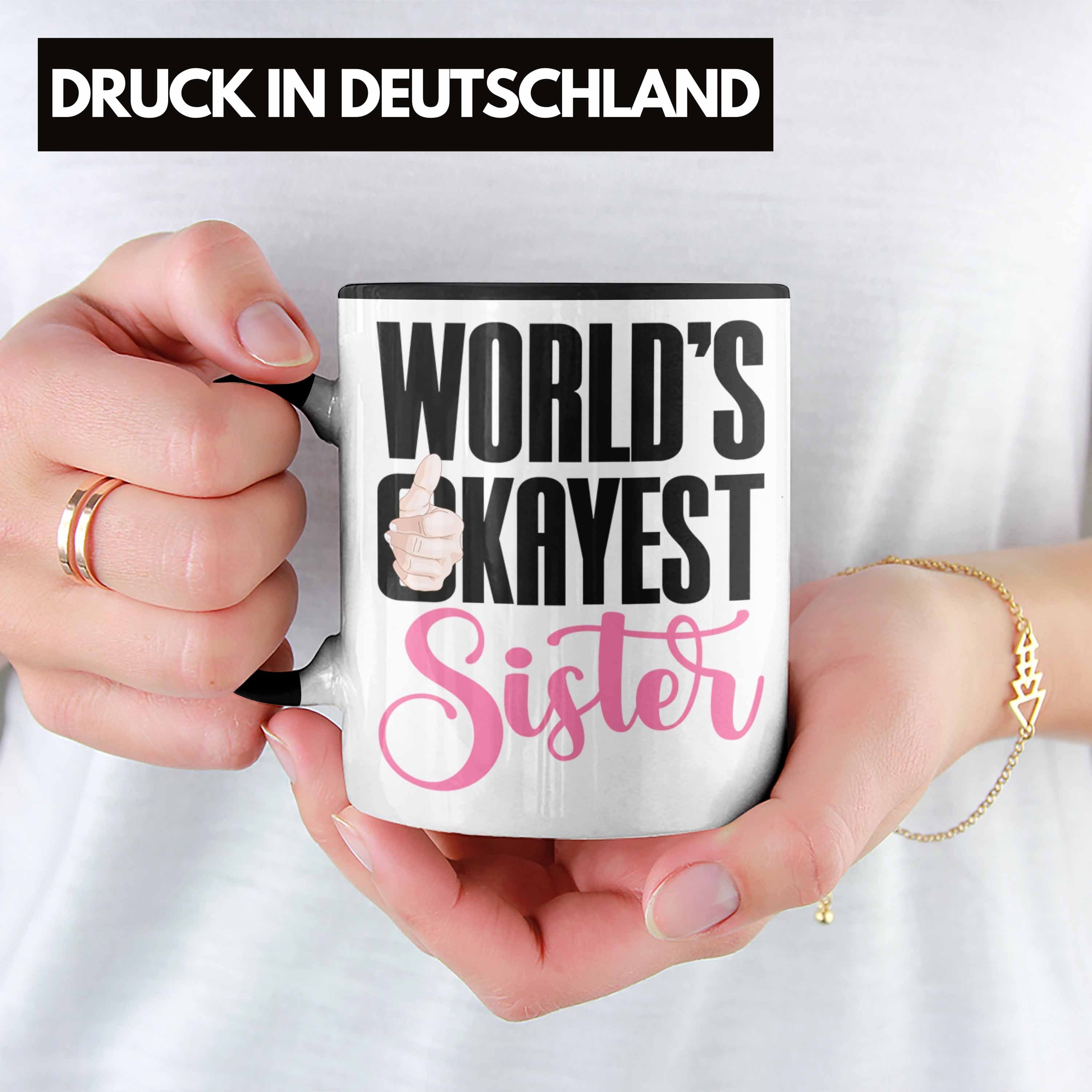Trendation Geschenk Geschenkidee für Tasse - Schwarz Schwester Beste Trendation Schwester Geburtstag Sister Tasse Okayest Worlds