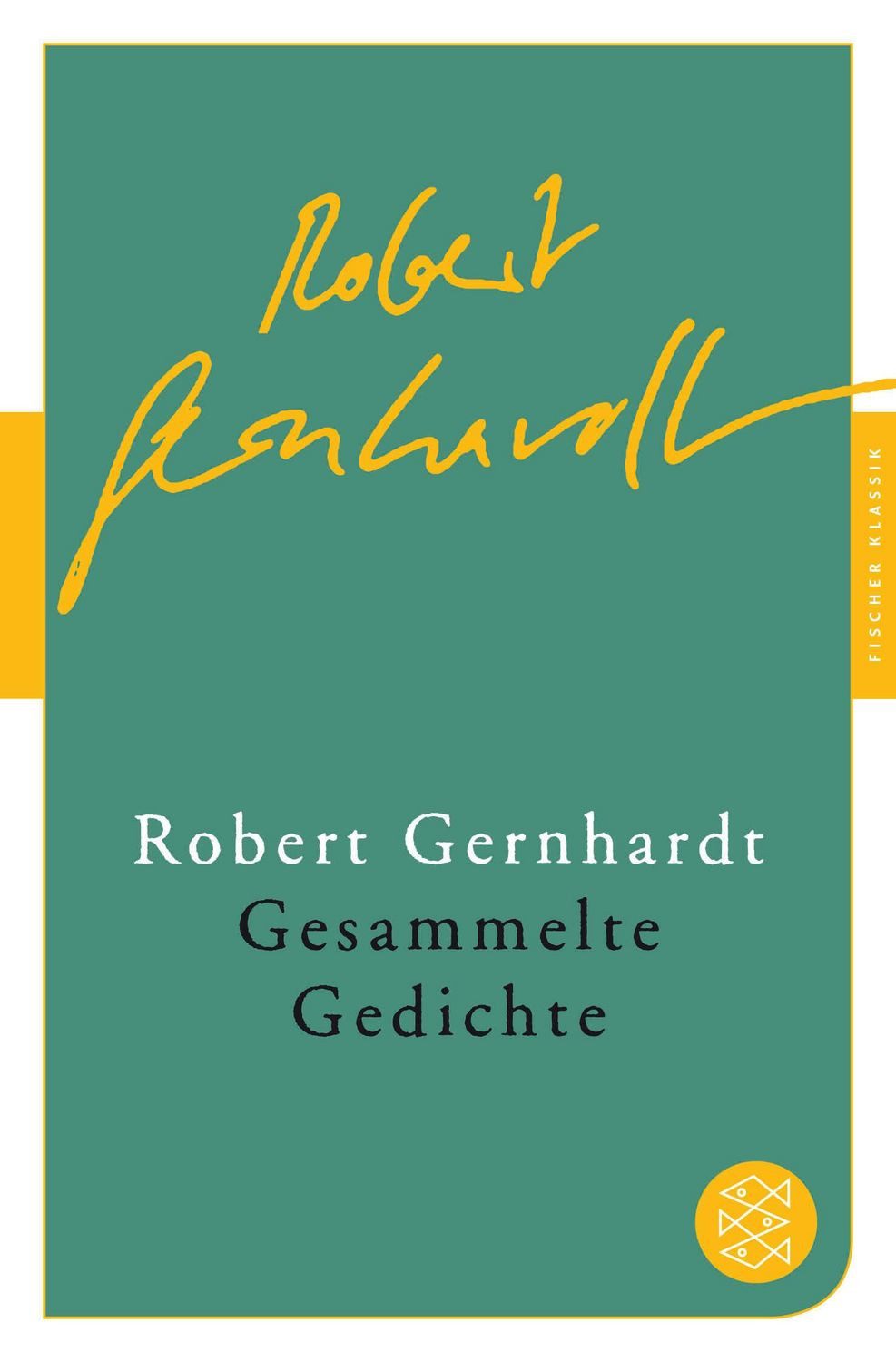 Gesammelte Gedichte 1954 - 2006 / Robert Gernhardt