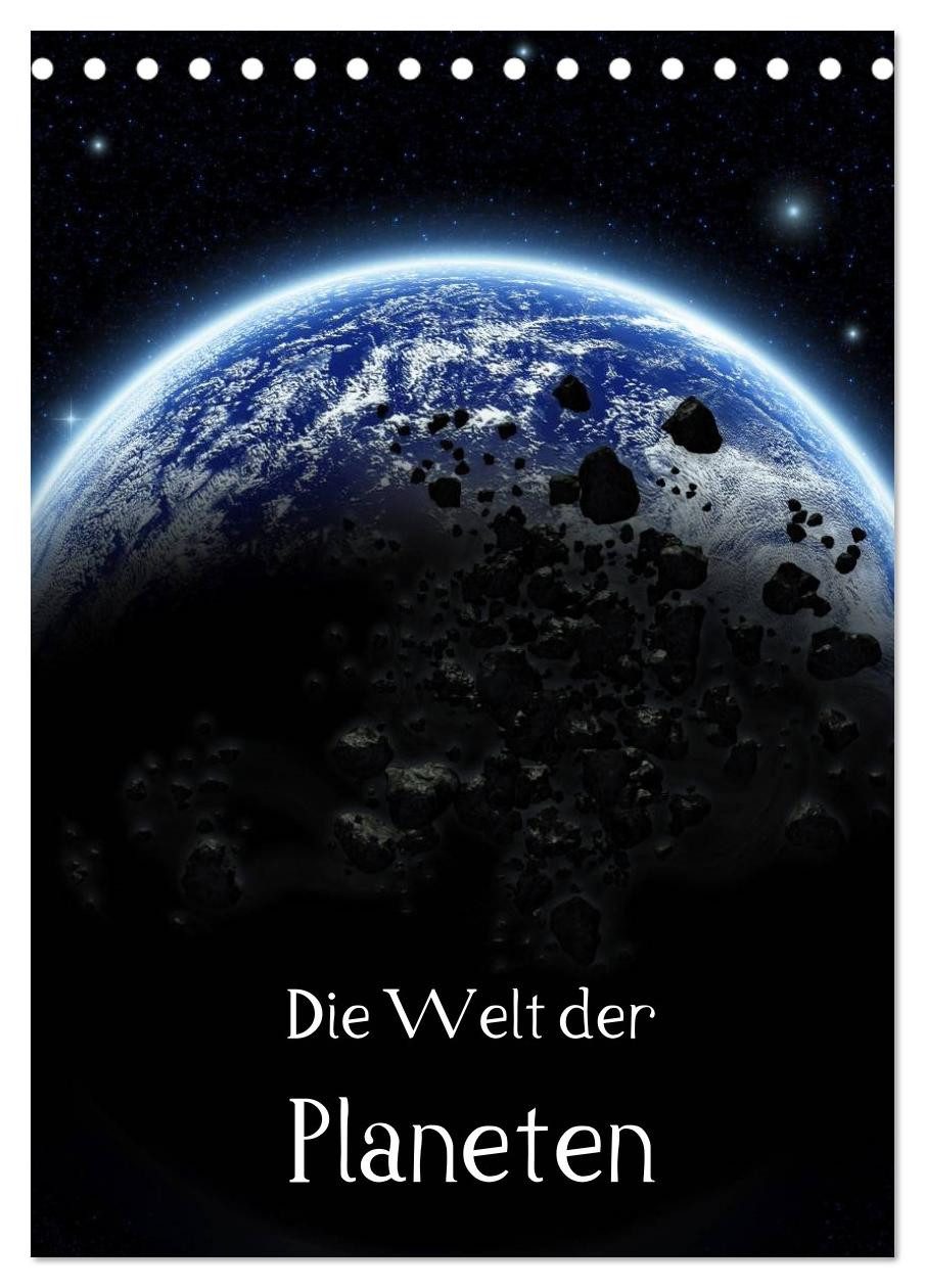 CALVENDO Wandkalender Die Welt der Planeten (Tischkalender 2026 DIN A5 hoch), CALVENDO Monat