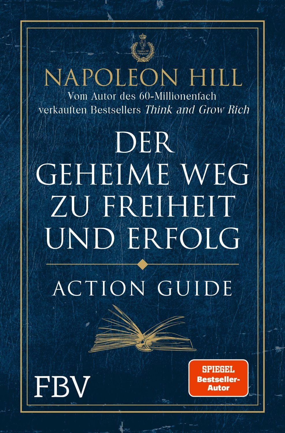 Der geheime Weg zu Freiheit und Erfolg – Action Guide / Napoleon Hill