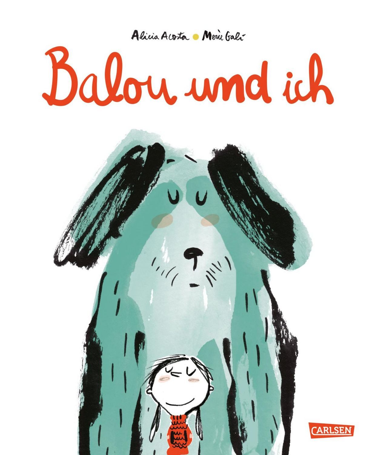 Balou und ich / Alicia Acosta, Tod des Haustiers und Trauer bewältigen mit diesem einfühlsames Bilderbuch für Kinder ab 3 Jahren