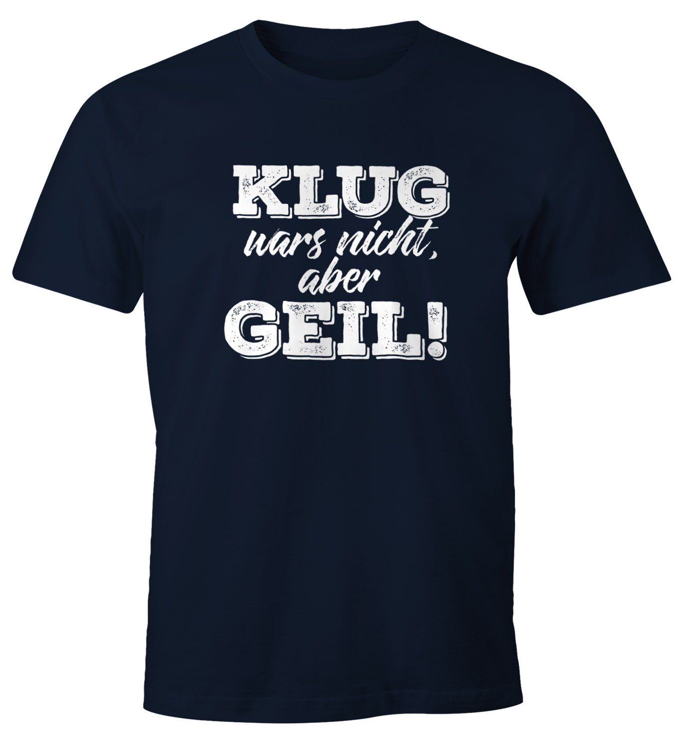 MoonWorks Print-Shirt Herren T-Shirt mit Spruch Klug wars nicht aber geil Fun-Shirt Moonworks® mit Print navy