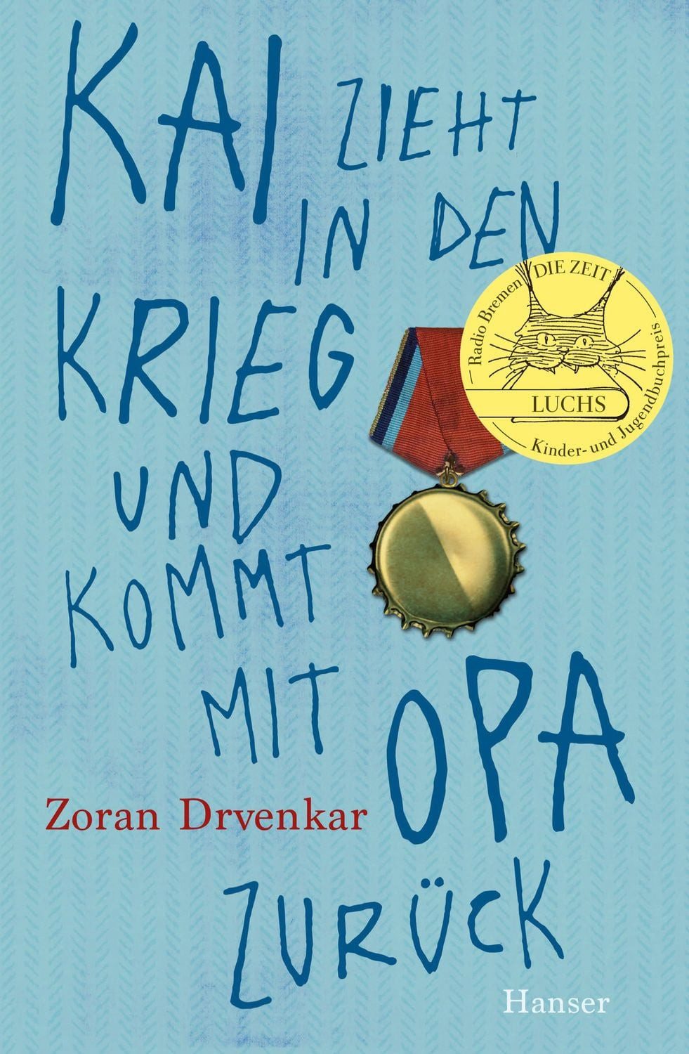Kai zieht in den Krieg und kommt mit Opa zurück / Zoran Drvenkar