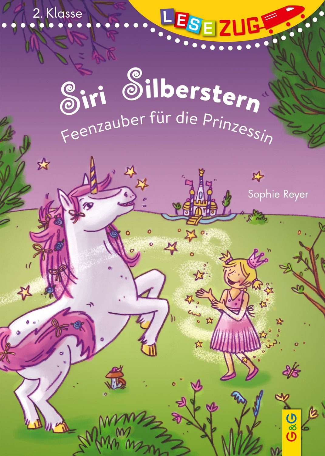 LESEZUG/2. Klasse: Siri Silberstern - Feenzauber für die Prinzessin / Sophie Reyer