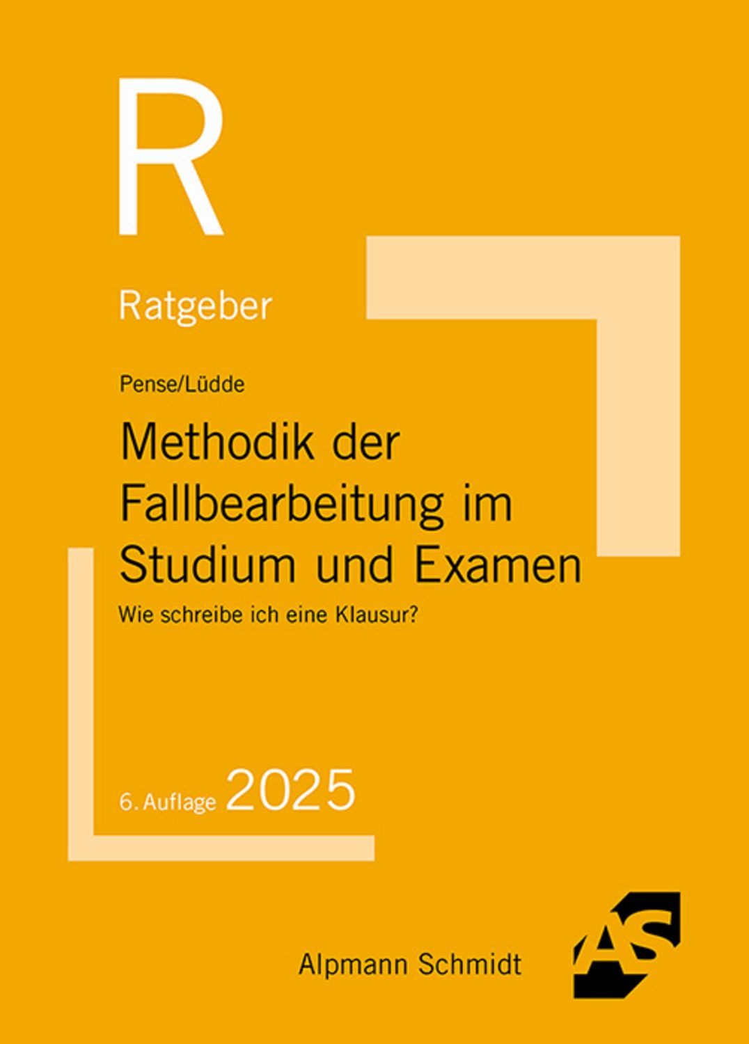 Methodik der Fallbearbeitung im Studium und Examen / Uwe Pense, Jan Stefan Lüdde