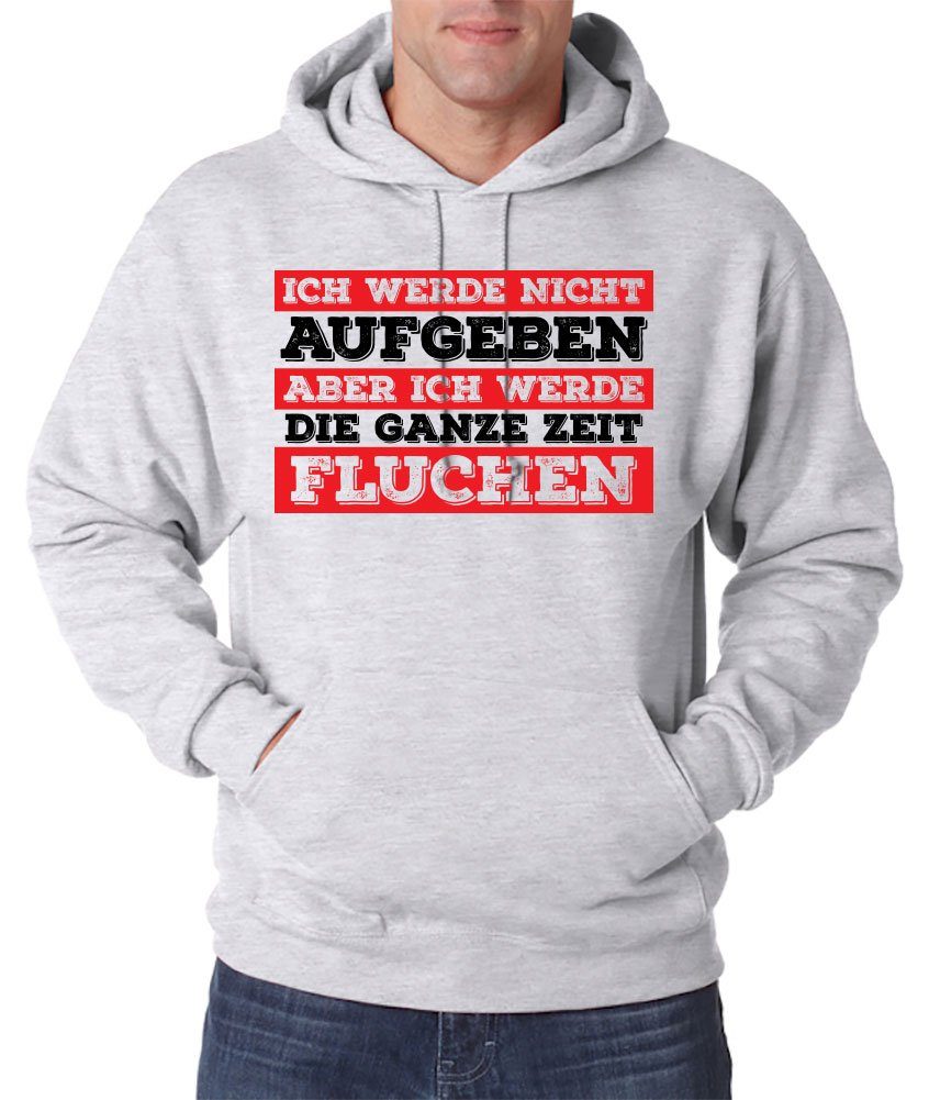 Kapuzenpullover Ich werde nicht Aufgeben aber ich werde Fluchen Herren Hoodie Pullover