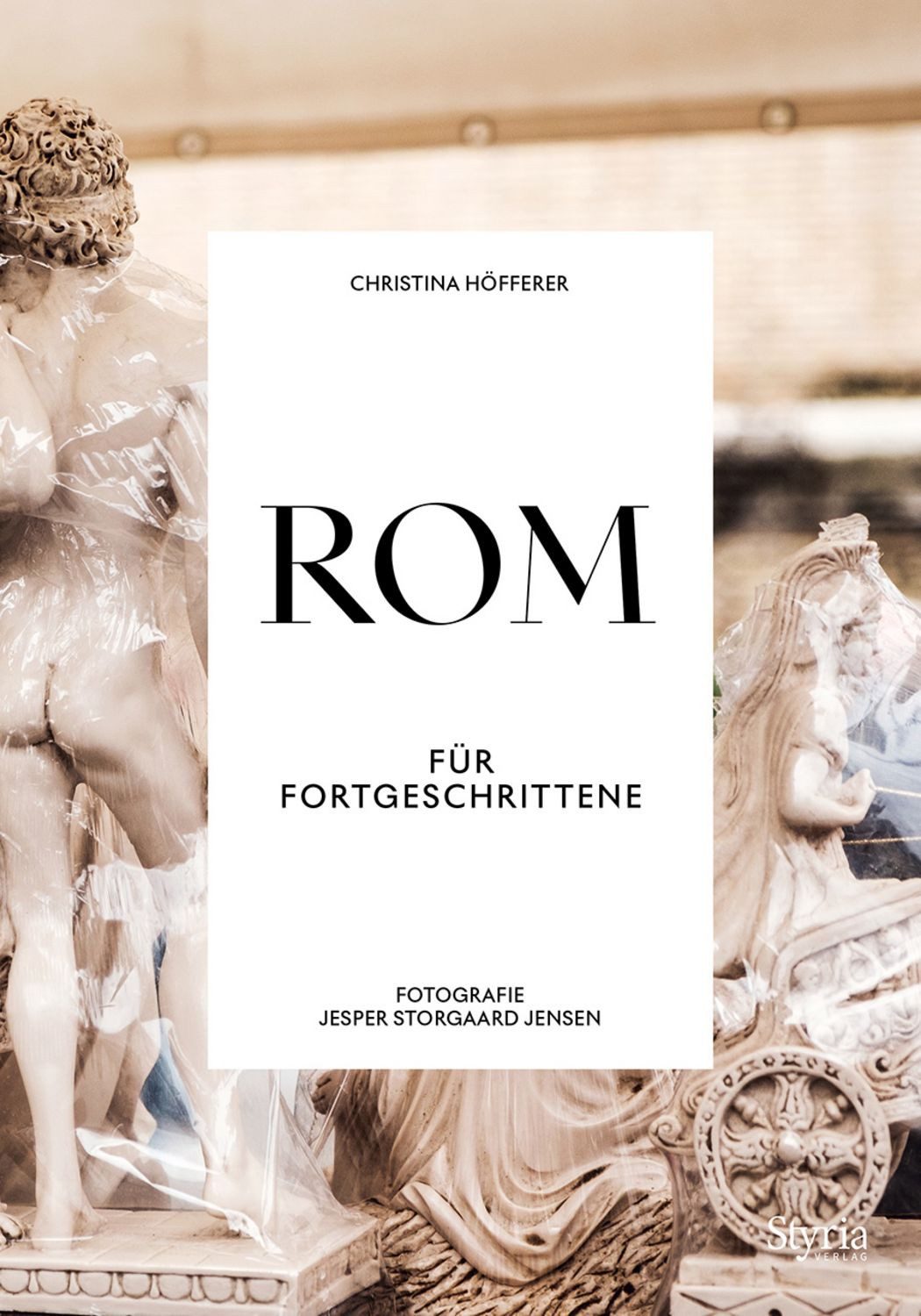 Rom für Fortgeschrittene / Christina Höfferer