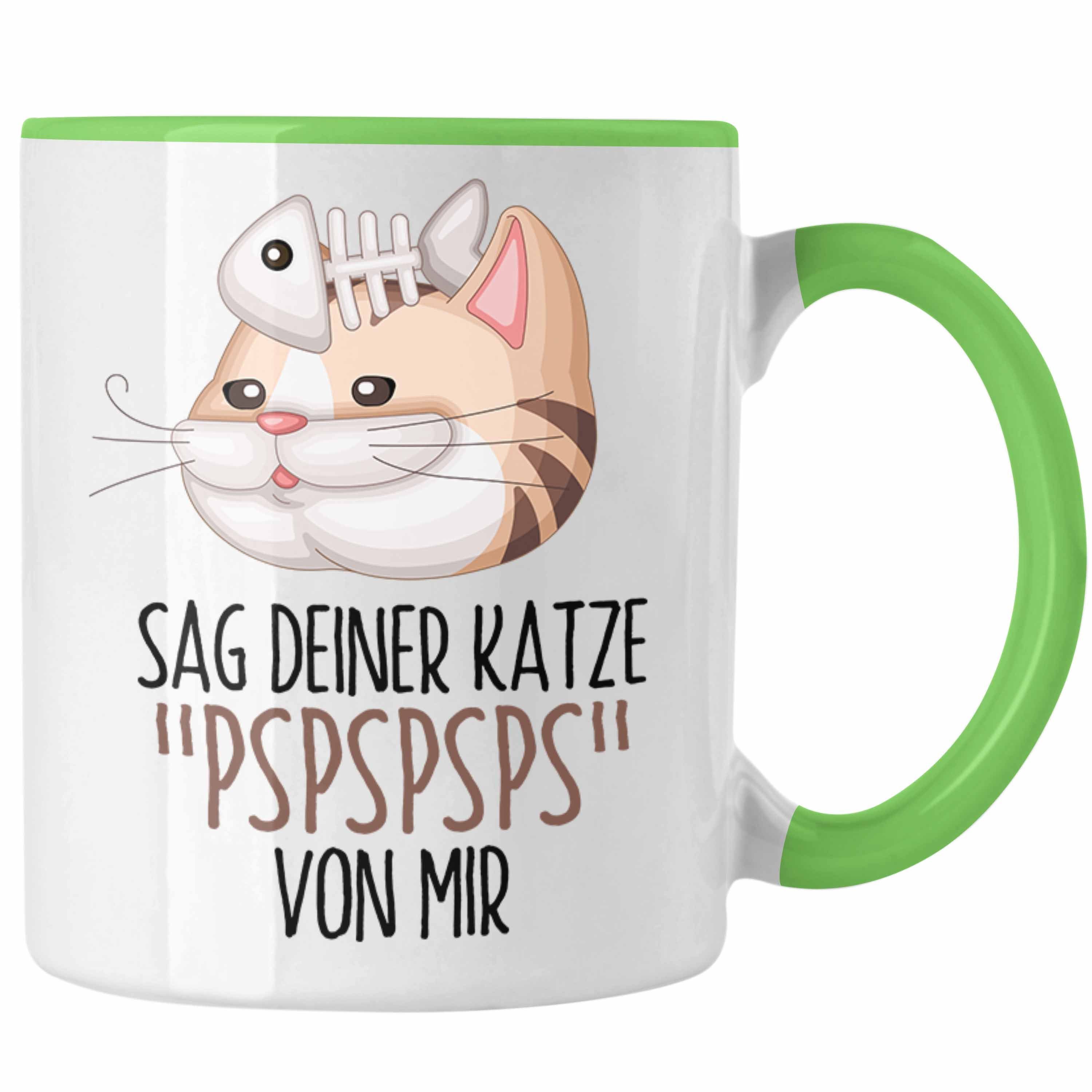 Trendation Tasse Sag Deiner Katze Pspspsps Von Mir Tasse Geschenkidee für Katzen-Besitz Grün