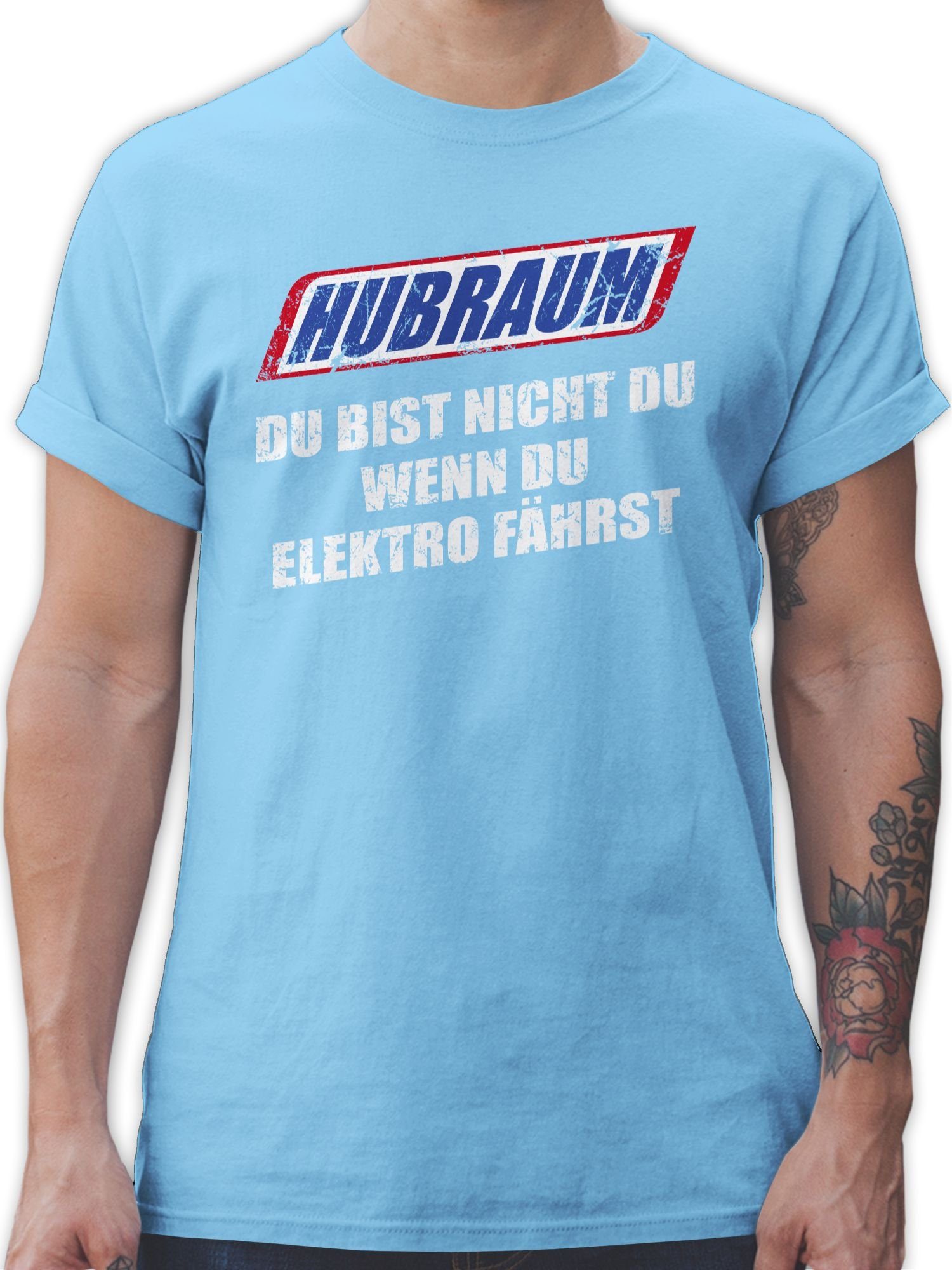 Shirtracer T-Shirt Hubraum - du bist nicht du, wenn du Elektro fährst Sprüche Statement mit Spruch 03 Hellblau