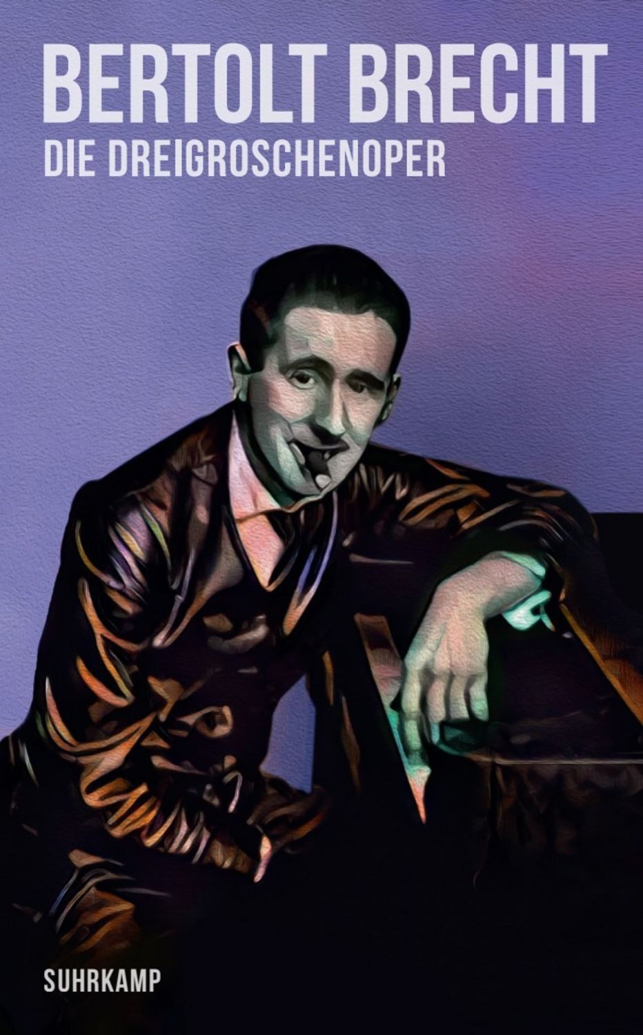 Die Dreigroschenoper / Bertolt Brecht