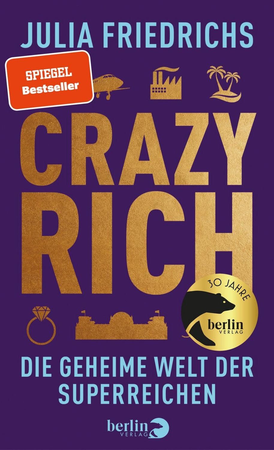 Crazy Rich / Julia Friedrichs