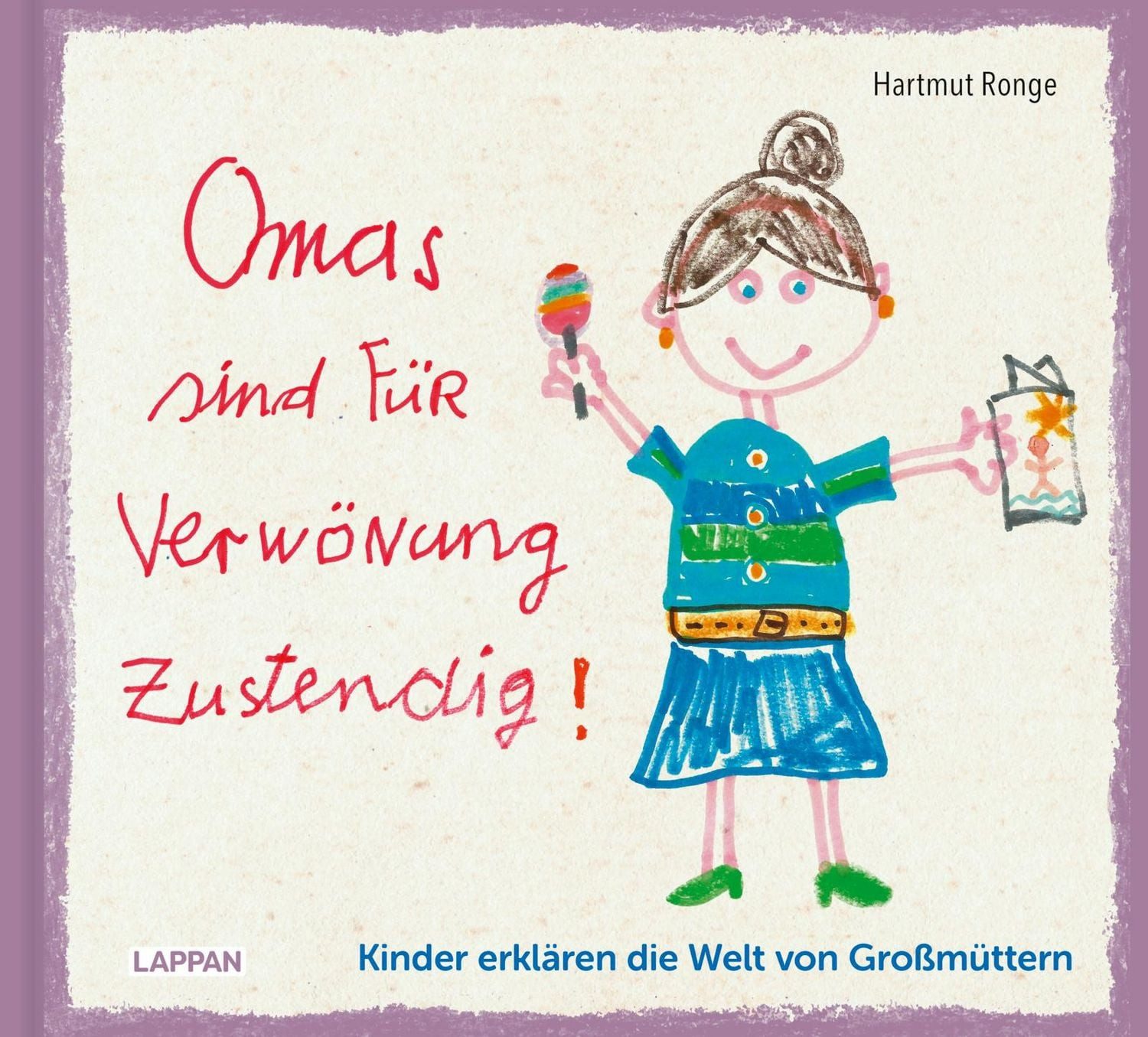 Omas sind für Verwönung zustendig / Hartmut Ronge