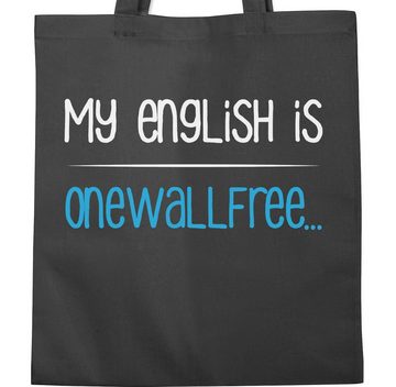 Shirtracer Umhängetasche »My english is onewallfree - Denglisch