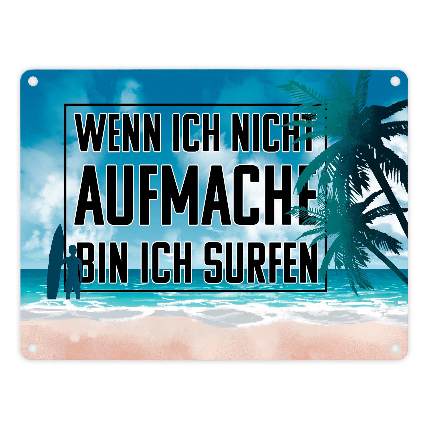 Metallschild Wenn ich nicht aufmache bin surfen Metallschild in 15x20 cm für