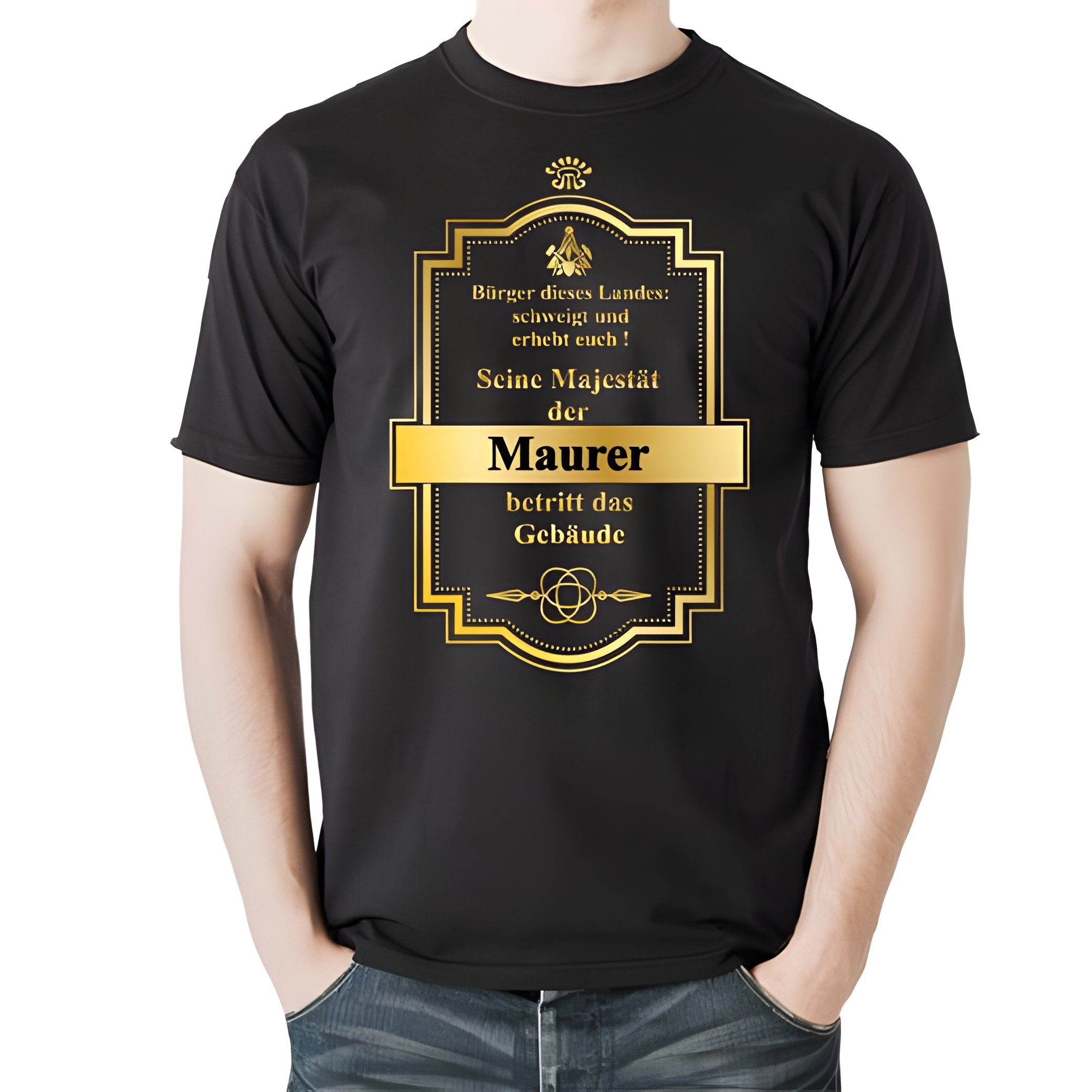 Print-Shirt T-Shirt Seine Majestät der Maurer betritt das Gebäude S - 4XL Handwerk