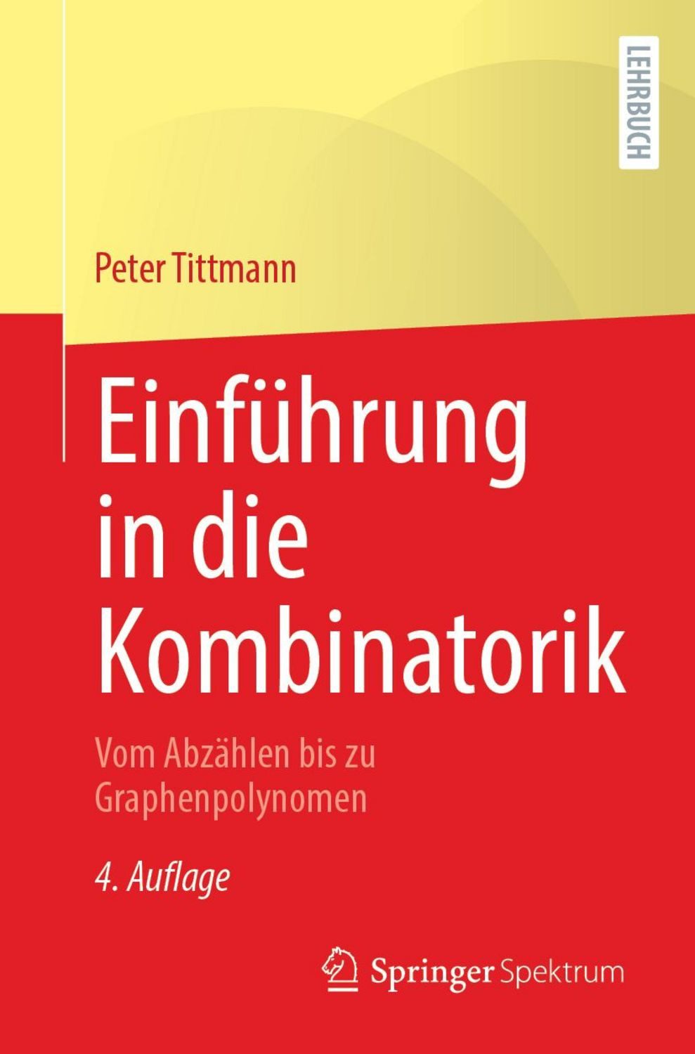 Einführung in die Kombinatorik / Peter Tittmann