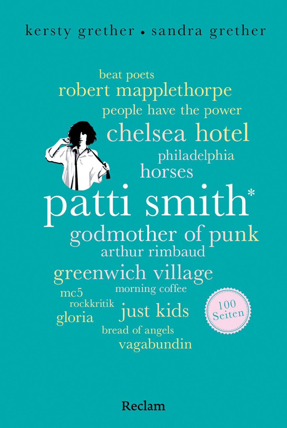 Patti Smith. 100 Seiten / Kersty Grether, Sandra Grether