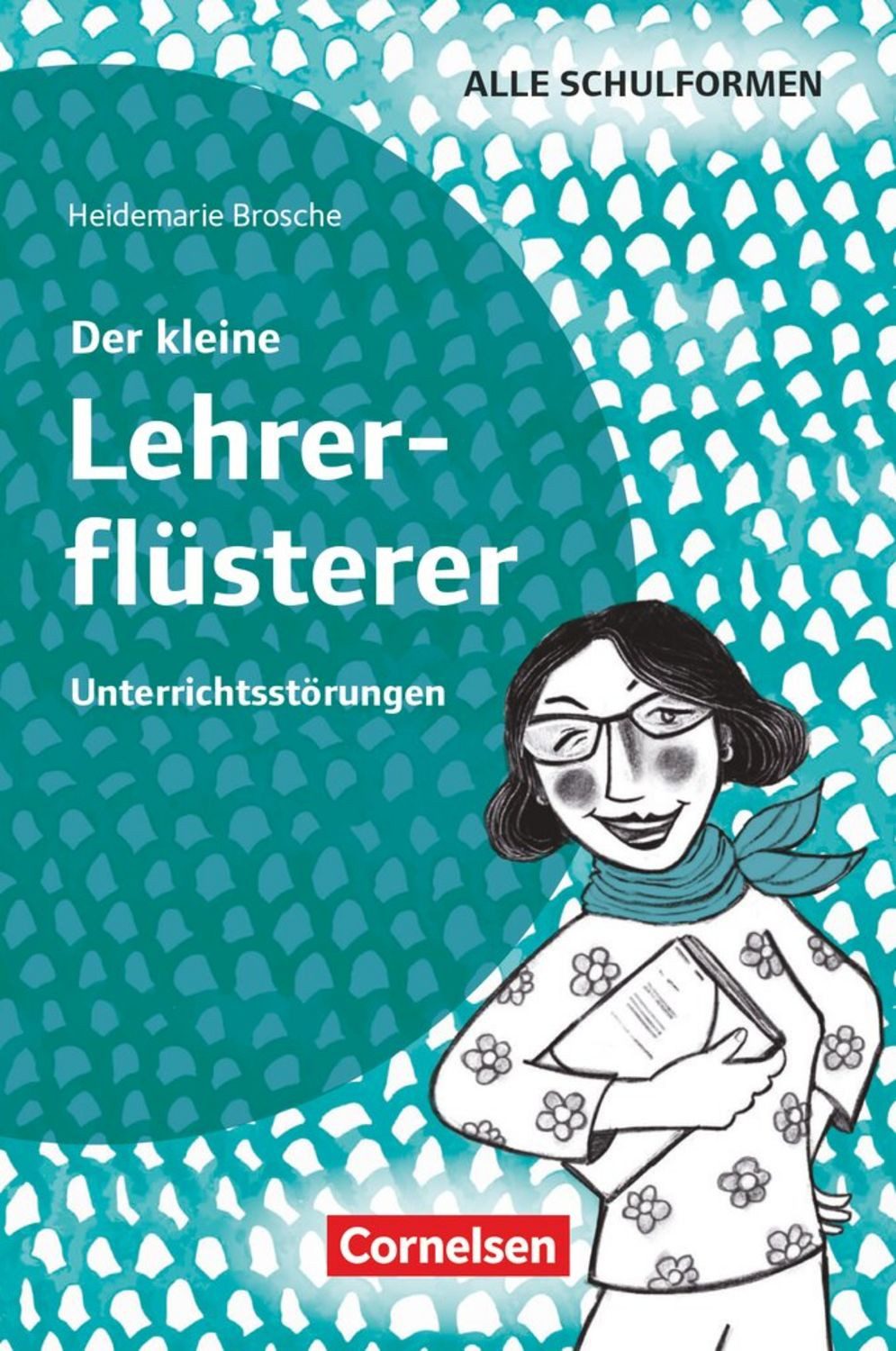 Der kleine Lehrerflüsterer / Heidemarie Brosche