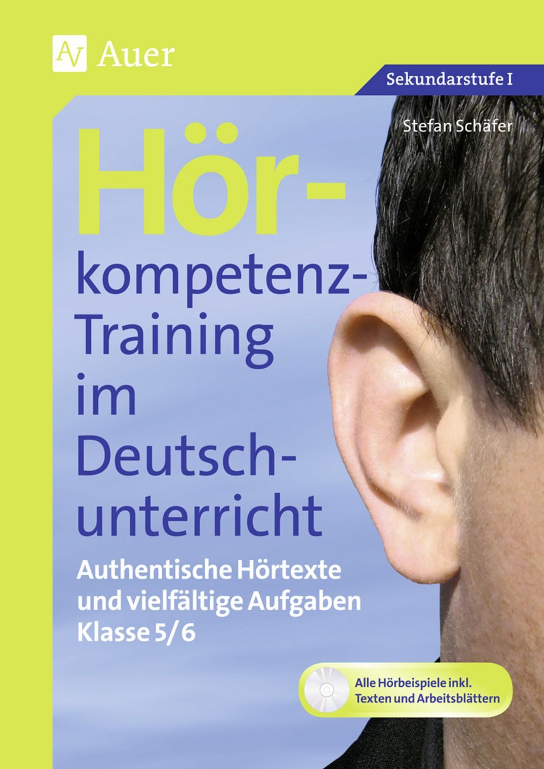 Hörkompetenz-Training im Deutschunterricht / Stefan Schäfer